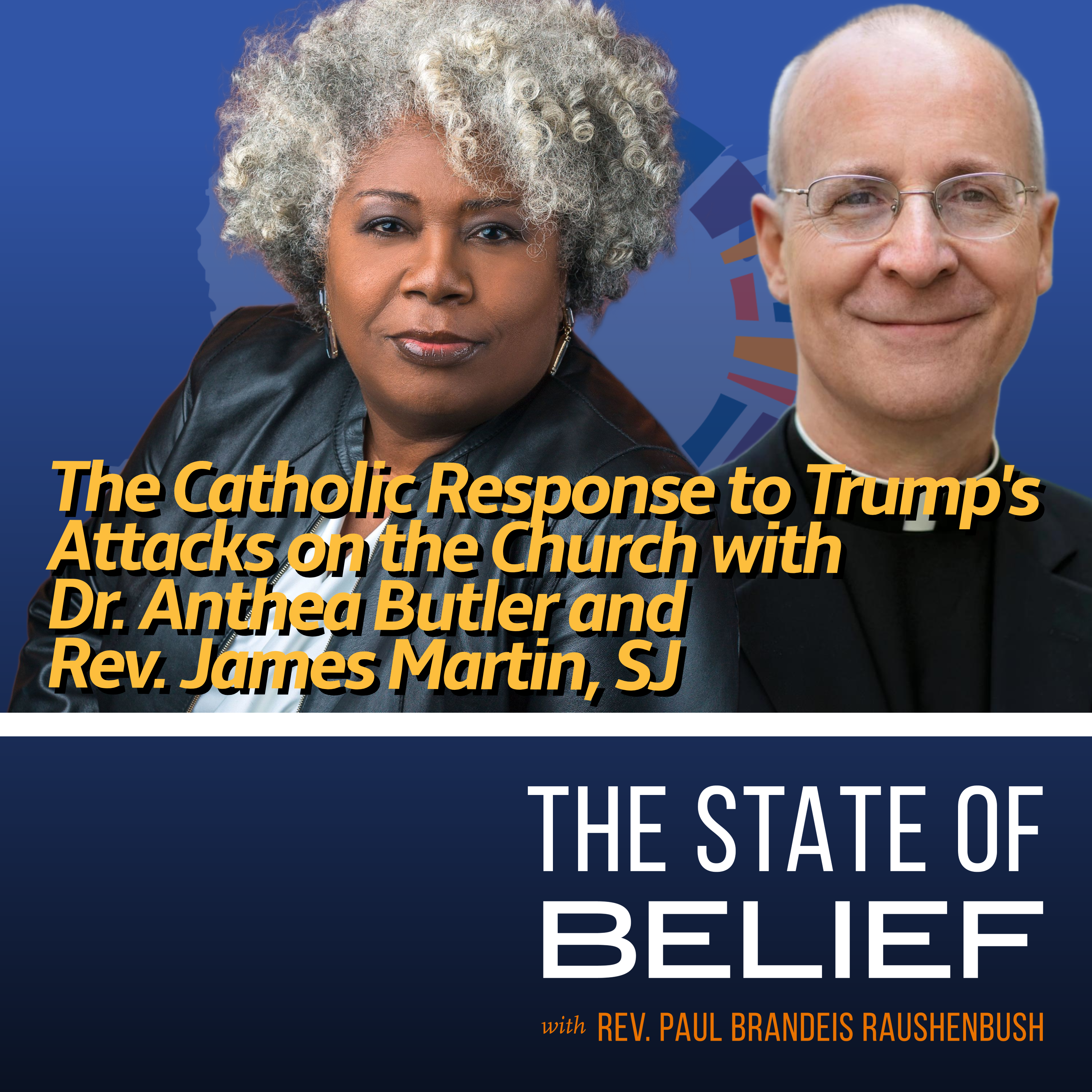 The Catholic Response to Trump's Attacks on the Church with Dr. Anthea Butler and Rev. James Martin, SJ