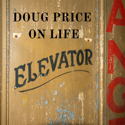 Doug Price On Life