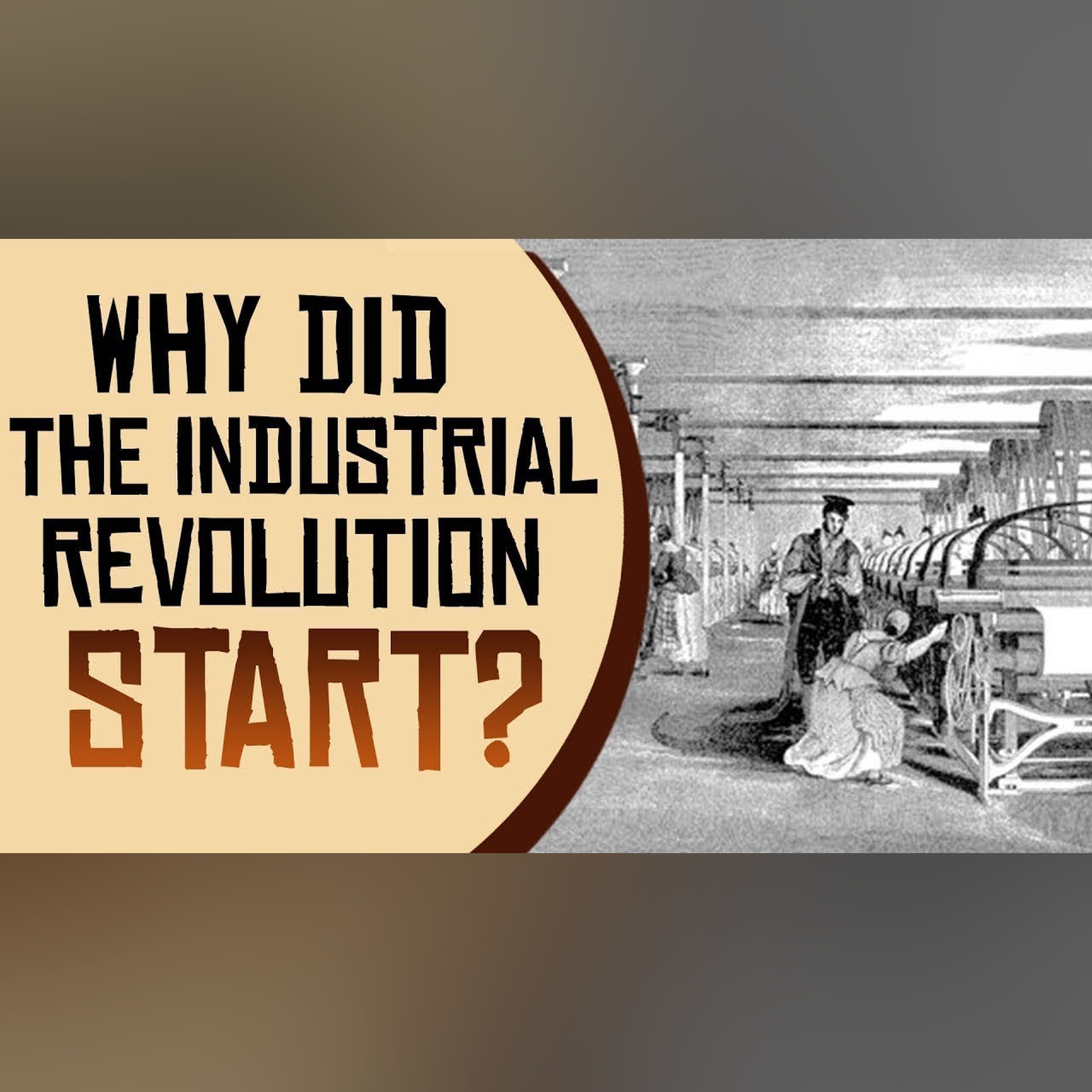 Why Did The Industrial Revolution Start? episode artwork