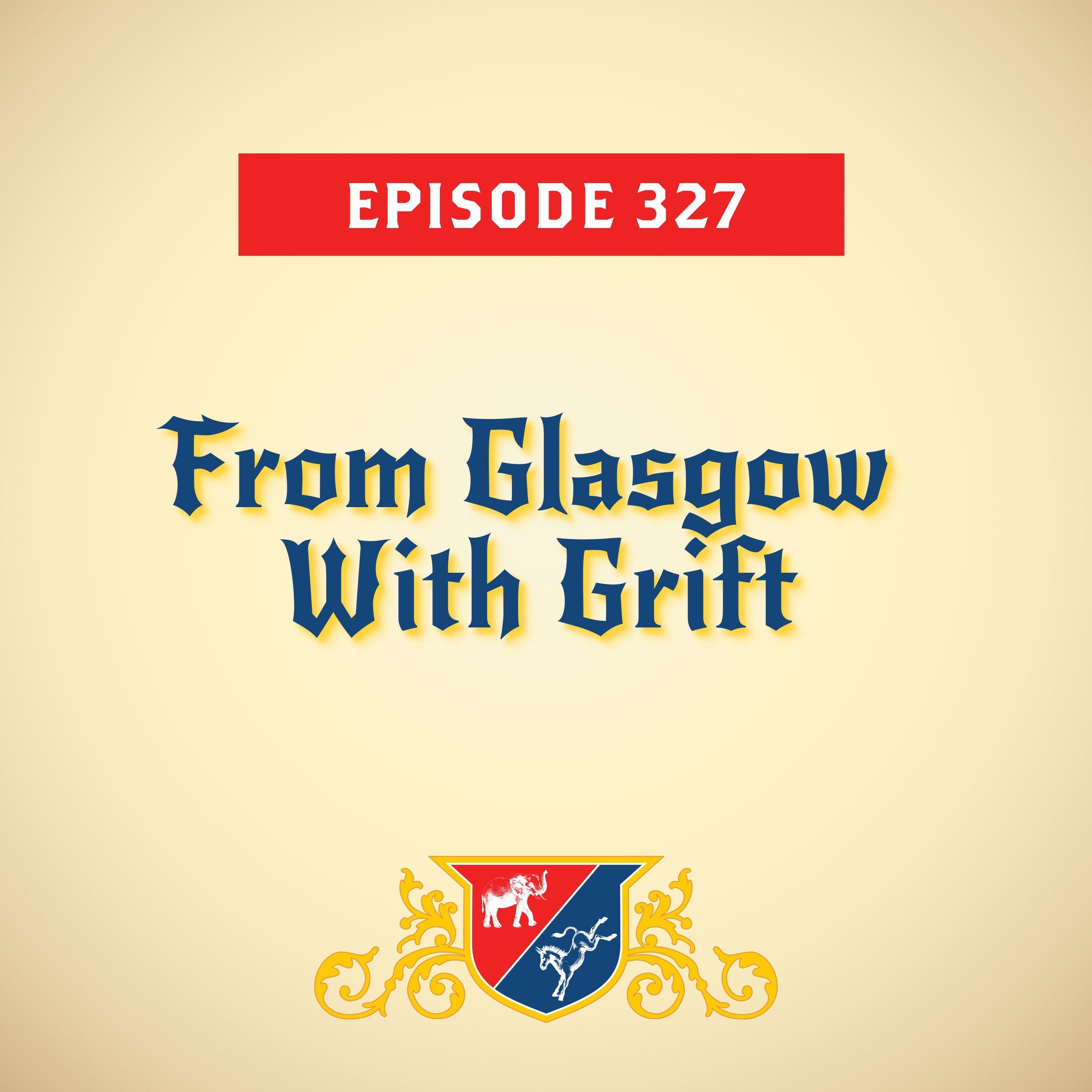 From Glasgow With Grift (with Lis Smith)