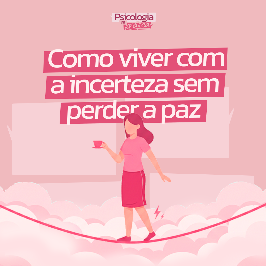 #244 - Como viver com a incerteza sem perder a paz