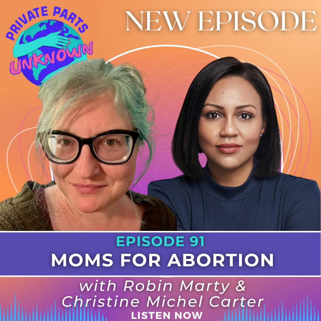 Moms for Abortion with Robin Marty & Christine Michel Carter