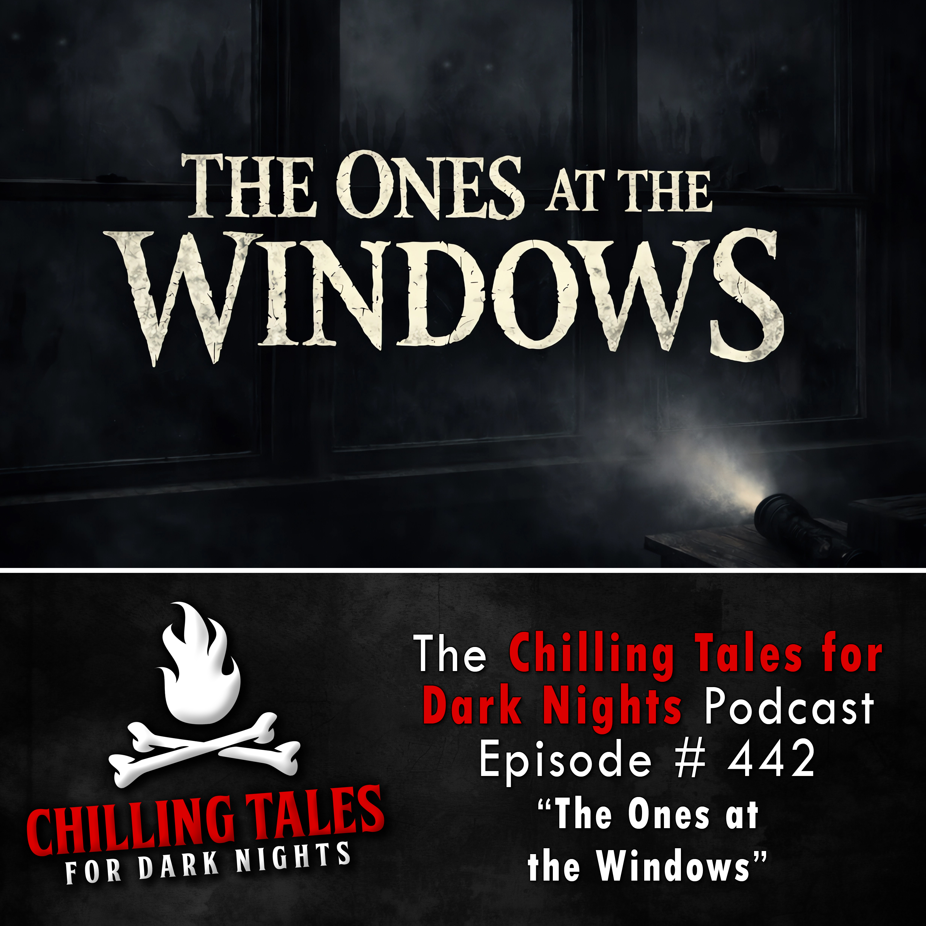 442: The Ones at the Windows - Chilling Tales for Dark Nights