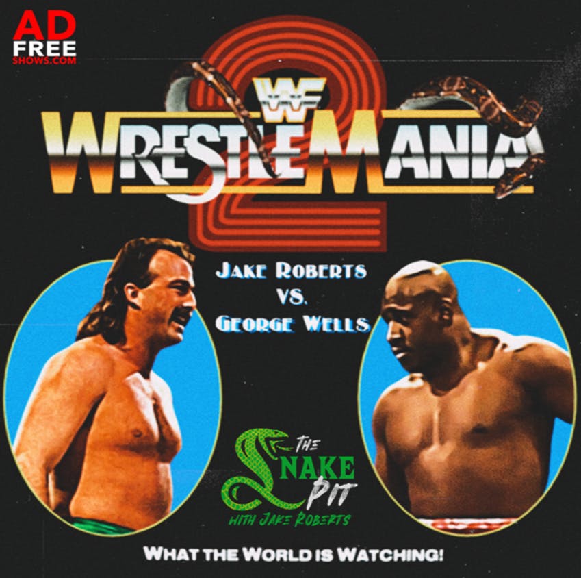 The Snake Pit Ep. 72: WrestleMania 2