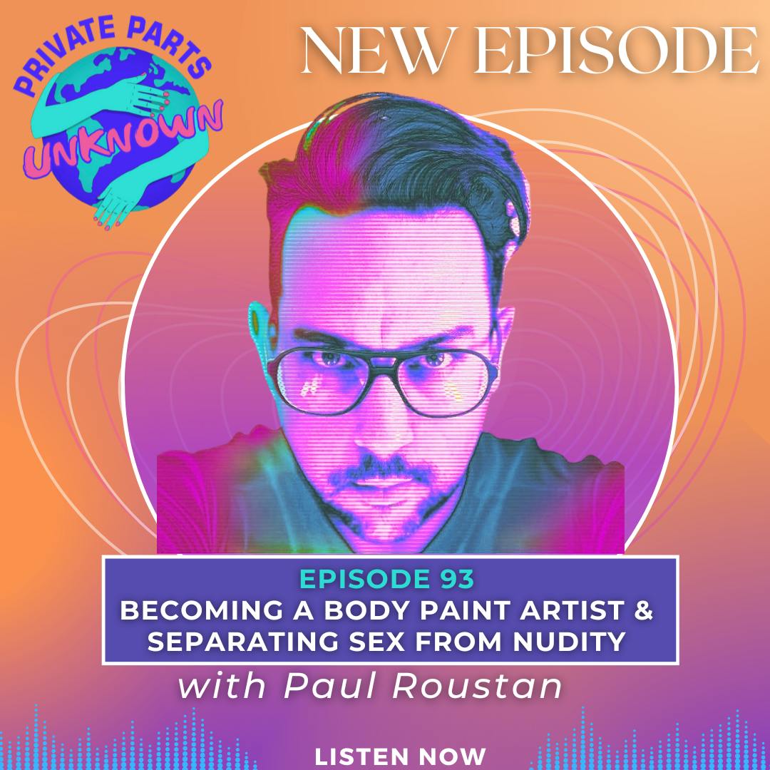 Becoming a Body Paint Artist & Separating Sex from Nudity with Paul Roustan
