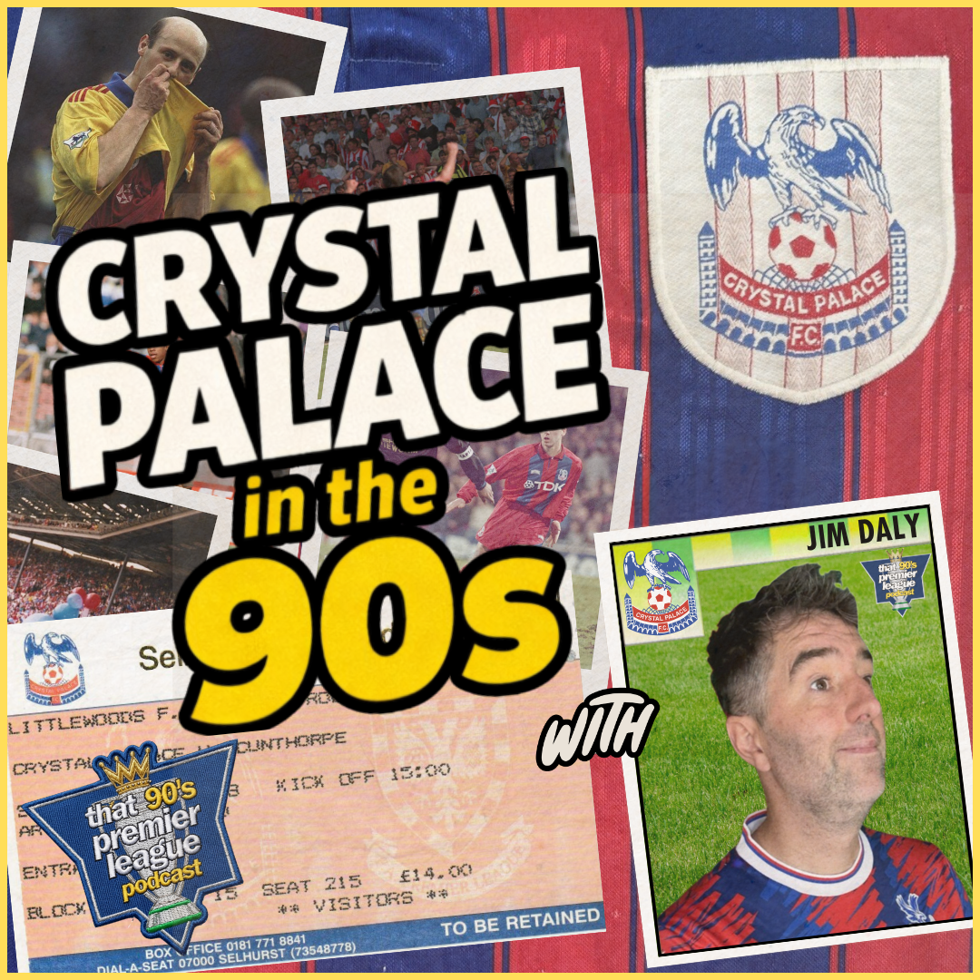 Jim Daly: Crystal Palace in the 90s