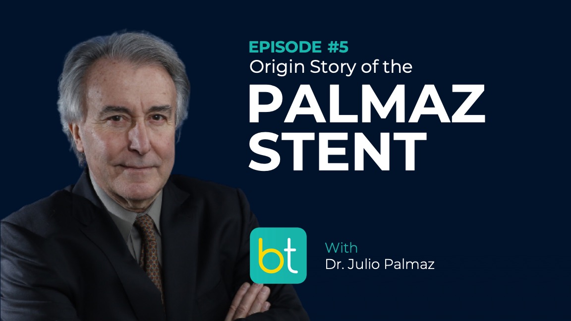 Ep. 5 Origin Story of the Palmaz Stent with Dr. Julio Palmaz episode artwork