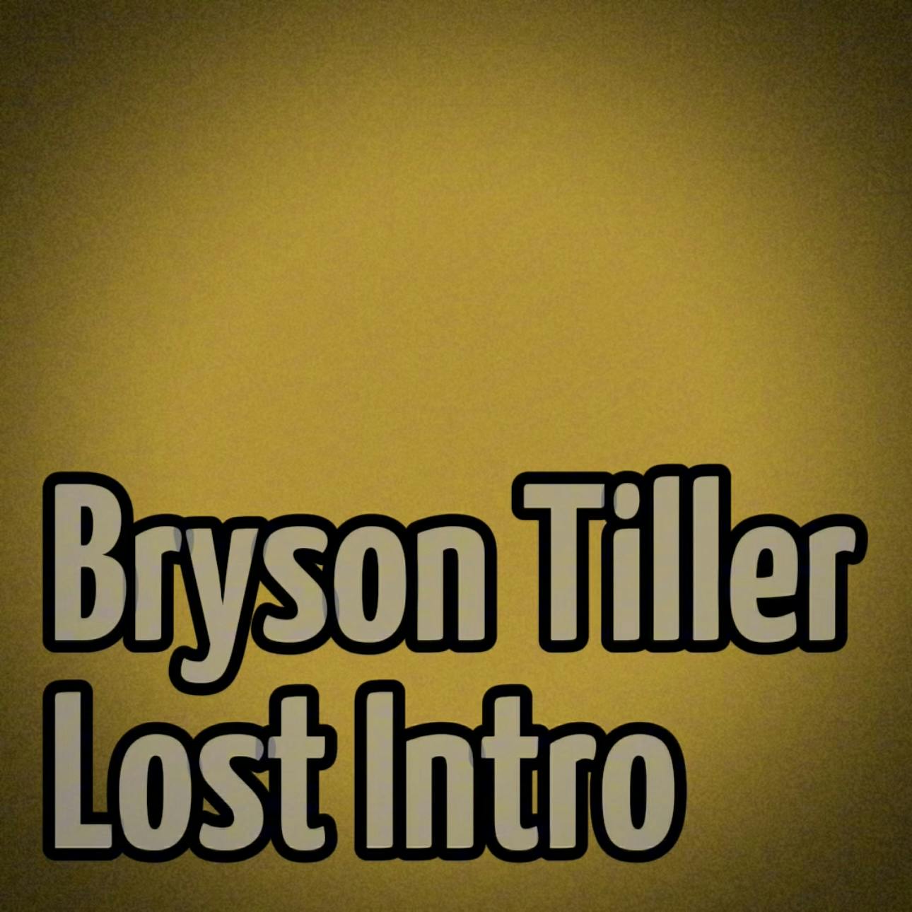 Bryson Tiller - Lost Intro