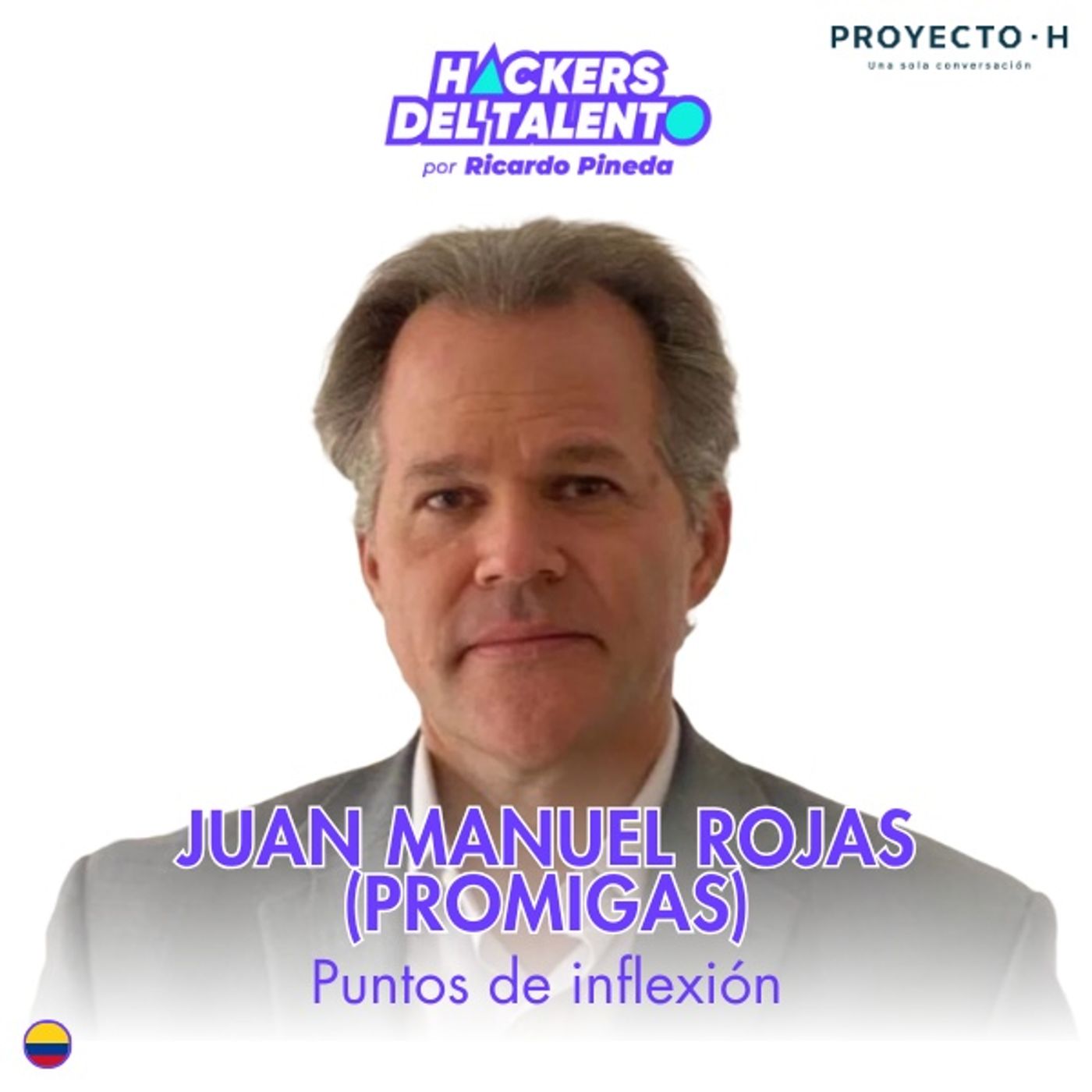 402. Puntos de inflexión - Juan Manuel Rojas (Promigas) - Proyecto H episode artwork