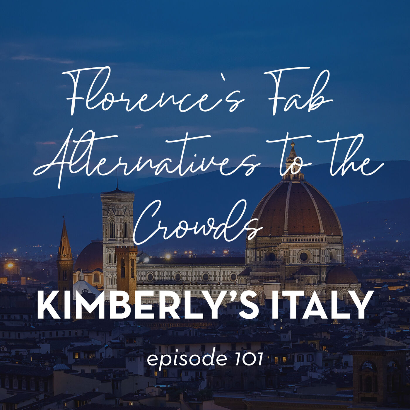 101. Florence's Fab Alternatives to the Crowds