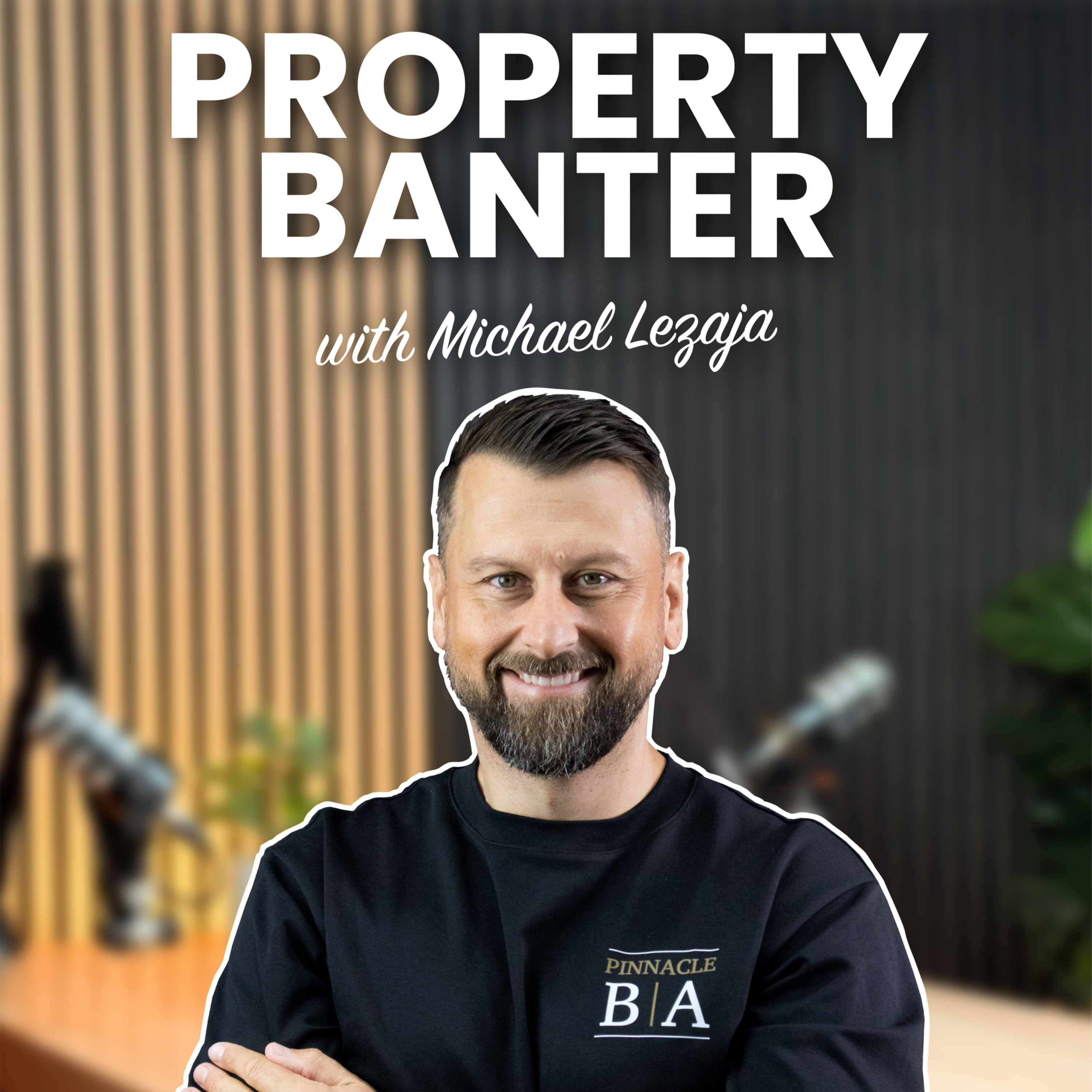 Property Banter by Pinnacle Buyers Agents podcast artwork