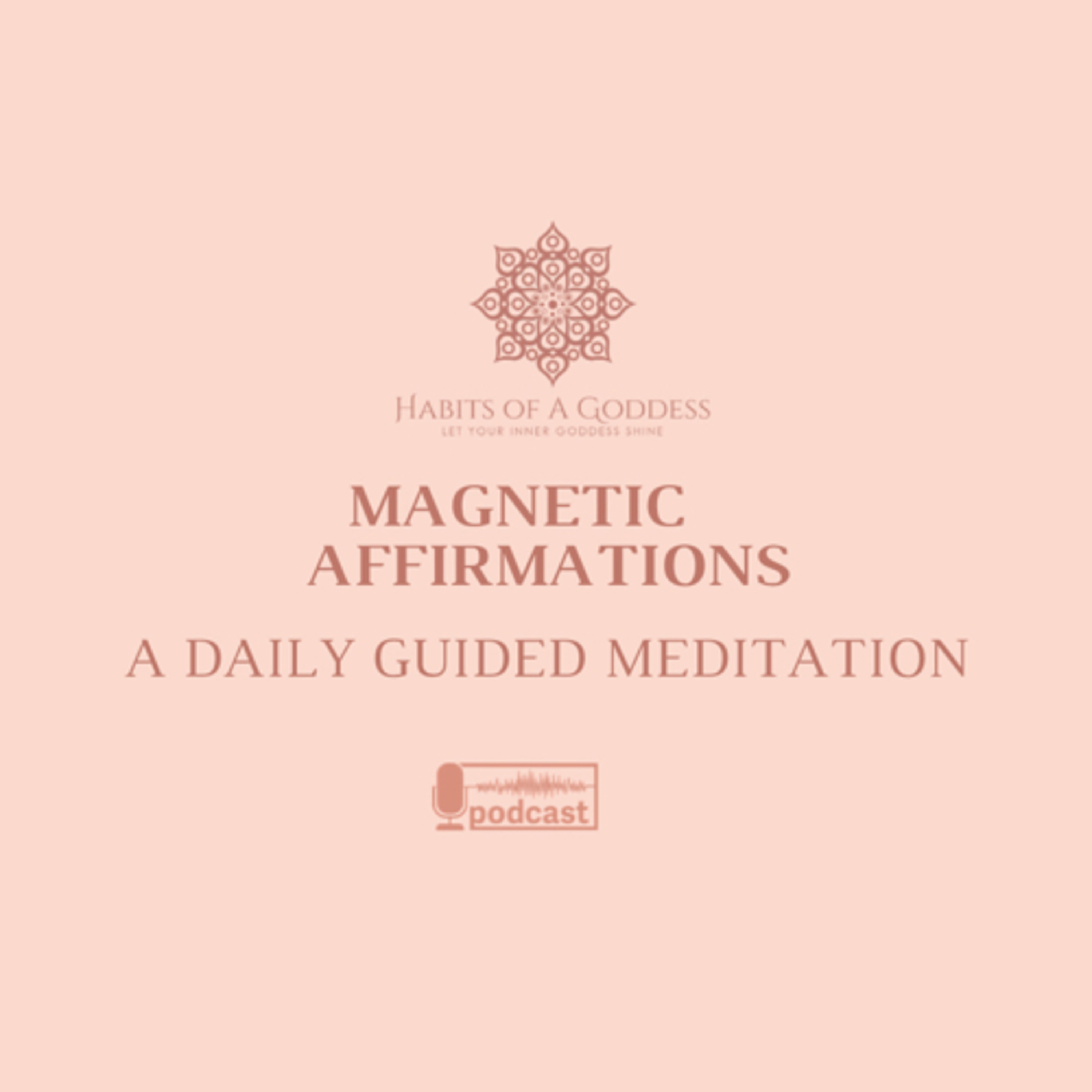 MAGNETIC AFFIRMATIONS | HABITS OF A GODDESS