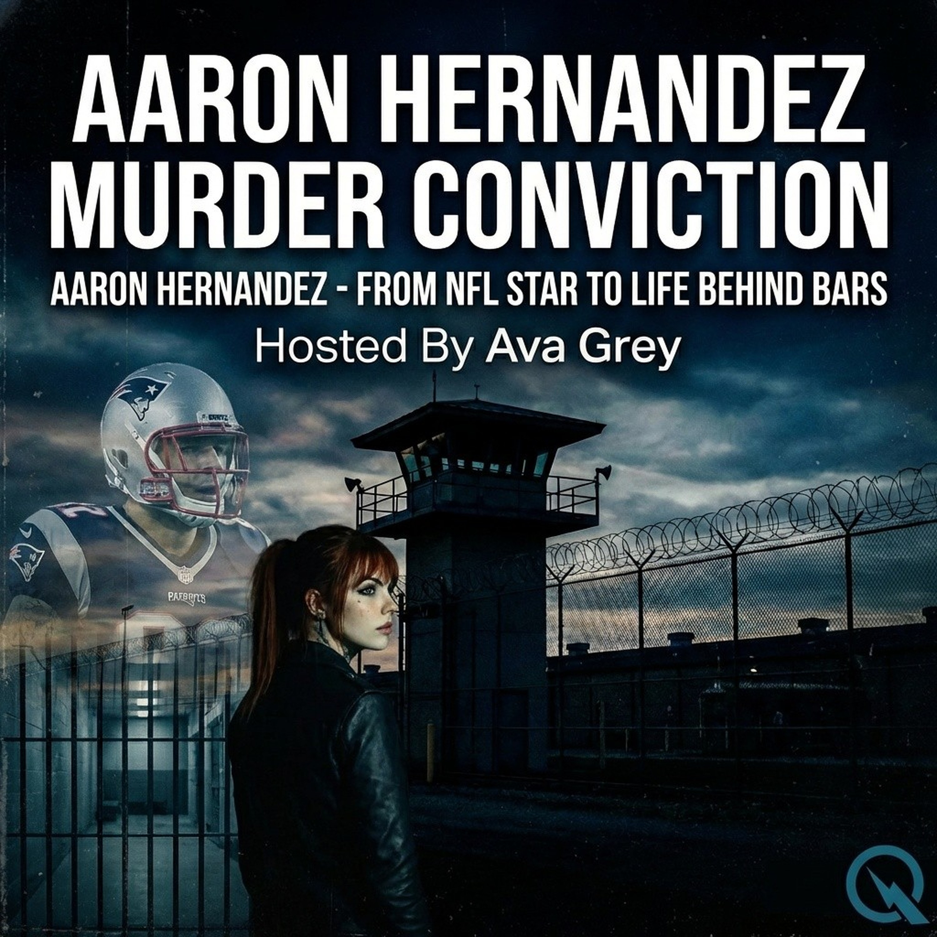 Aaron Hernandez - From NFL Star to Life Behind Bars podcast artwork