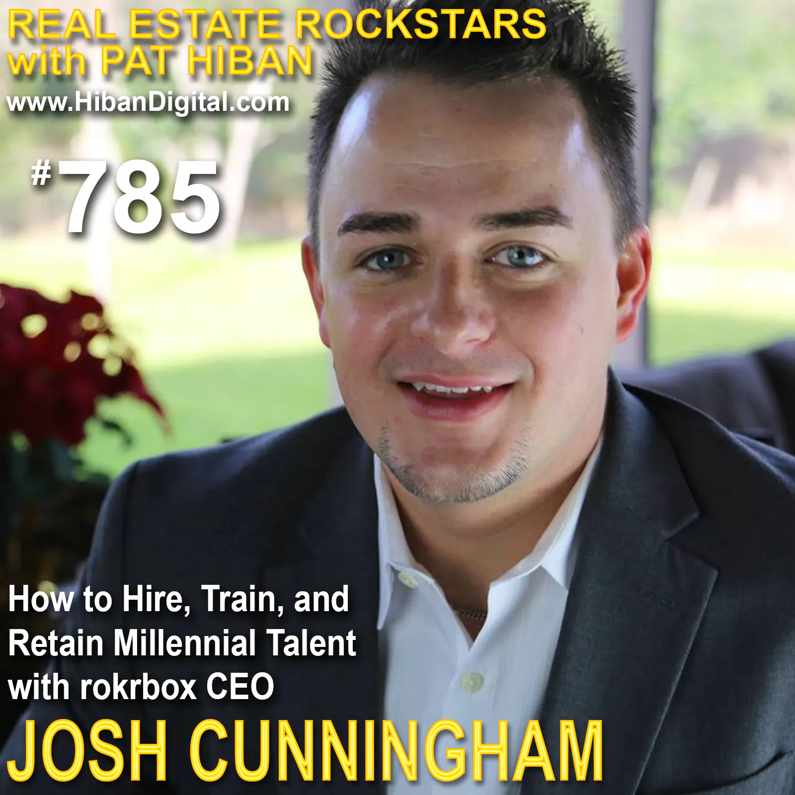 785: How to Hire, Train, and Retain Millennial Talent with rokrbox CEO Josh Cunningham