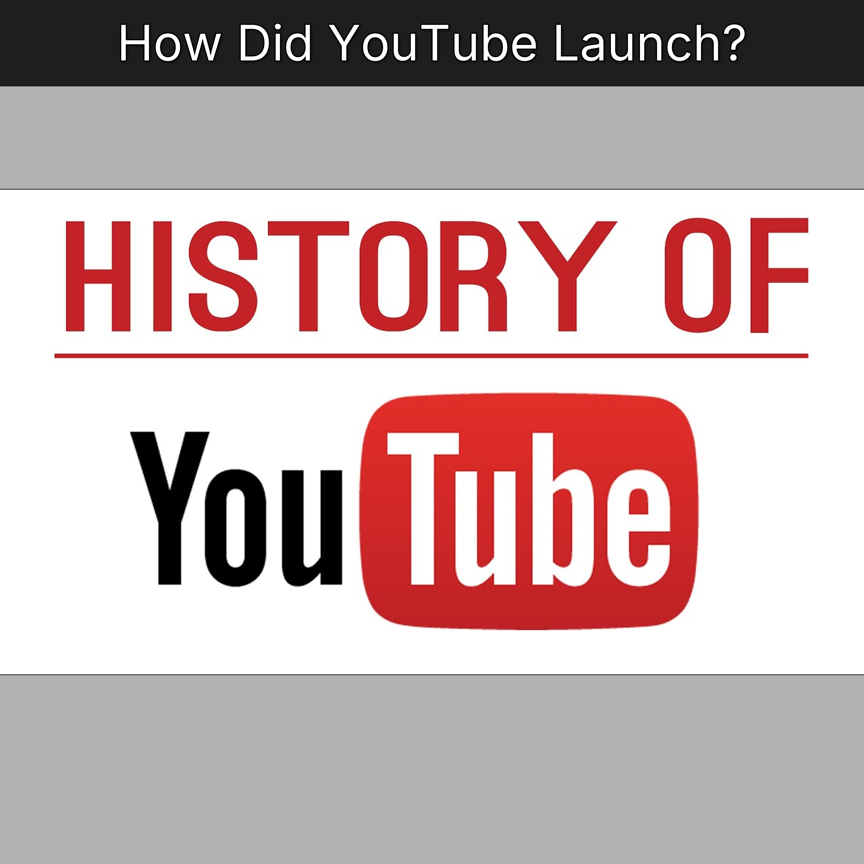 How Did YouTube Launch?