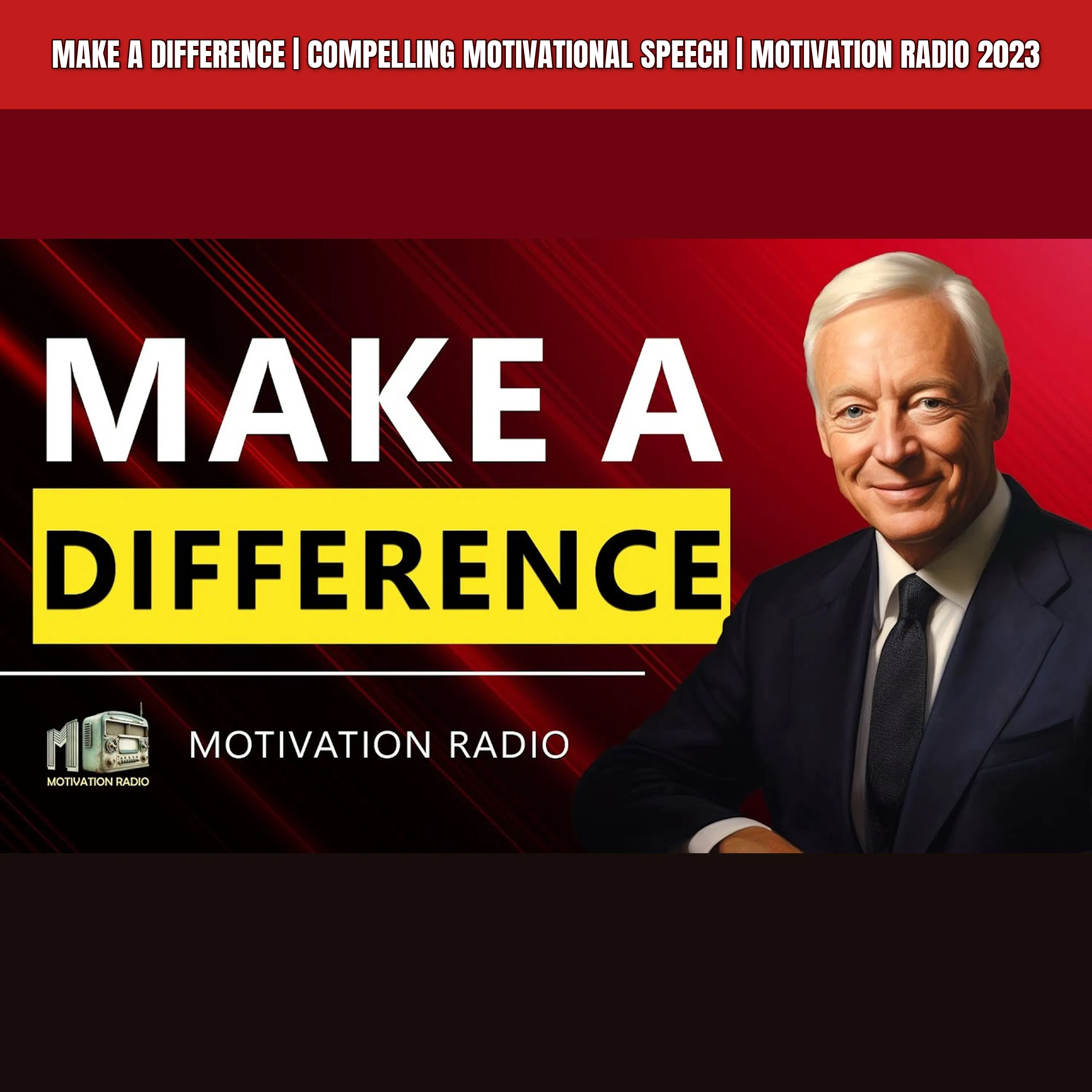 MAKE A DIFFERENCE | Compelling Motivational Speech | Motivation Radio 2023