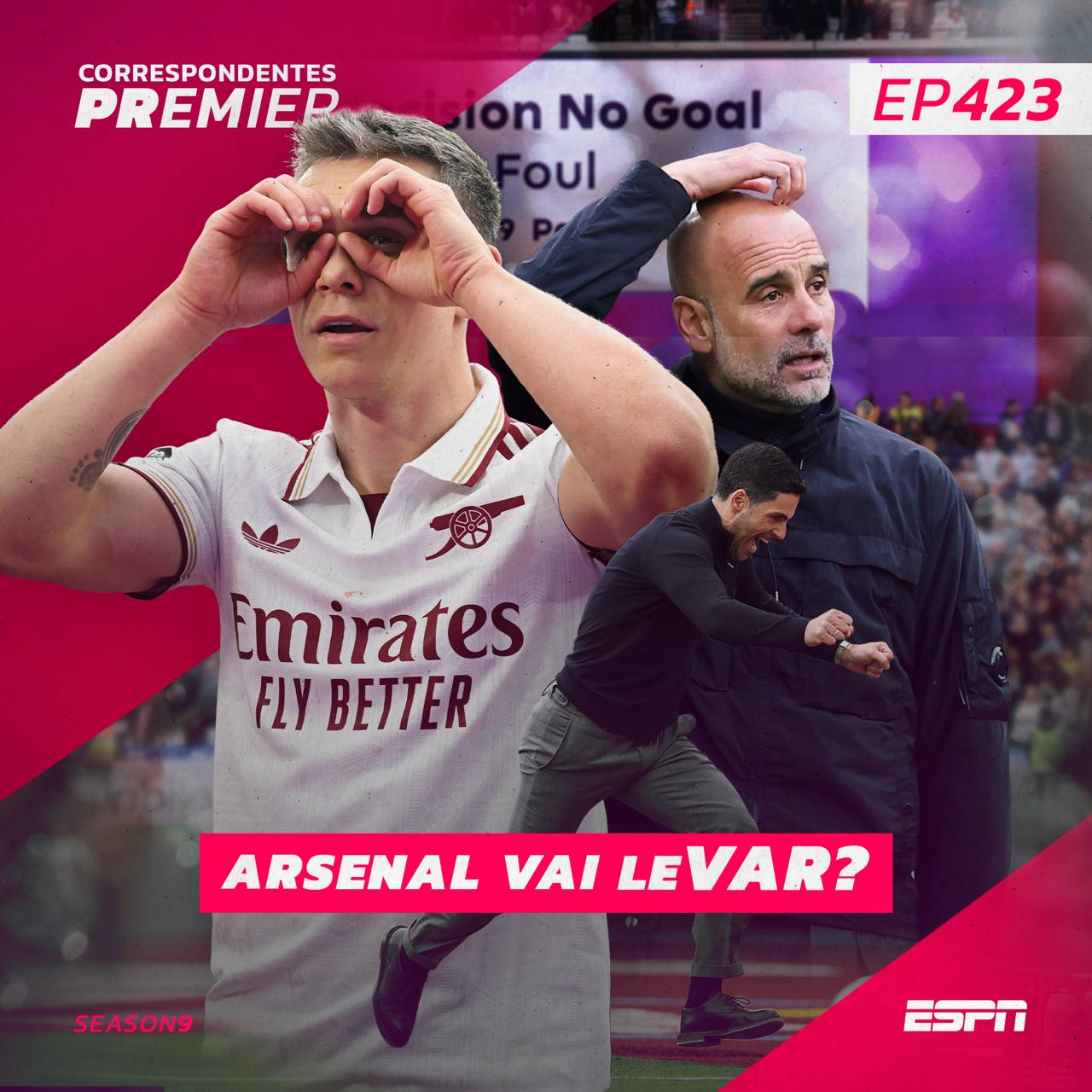 CORRESPONDENTES PREMIER #423 -  Arsenal vai leVAR?