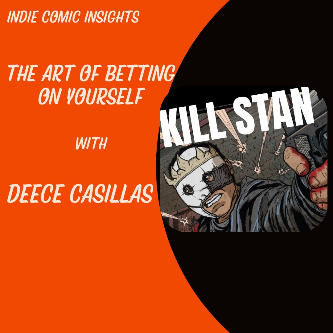 Indie Comic Insights: The Art of Betting on Yourself with Deece Casillas