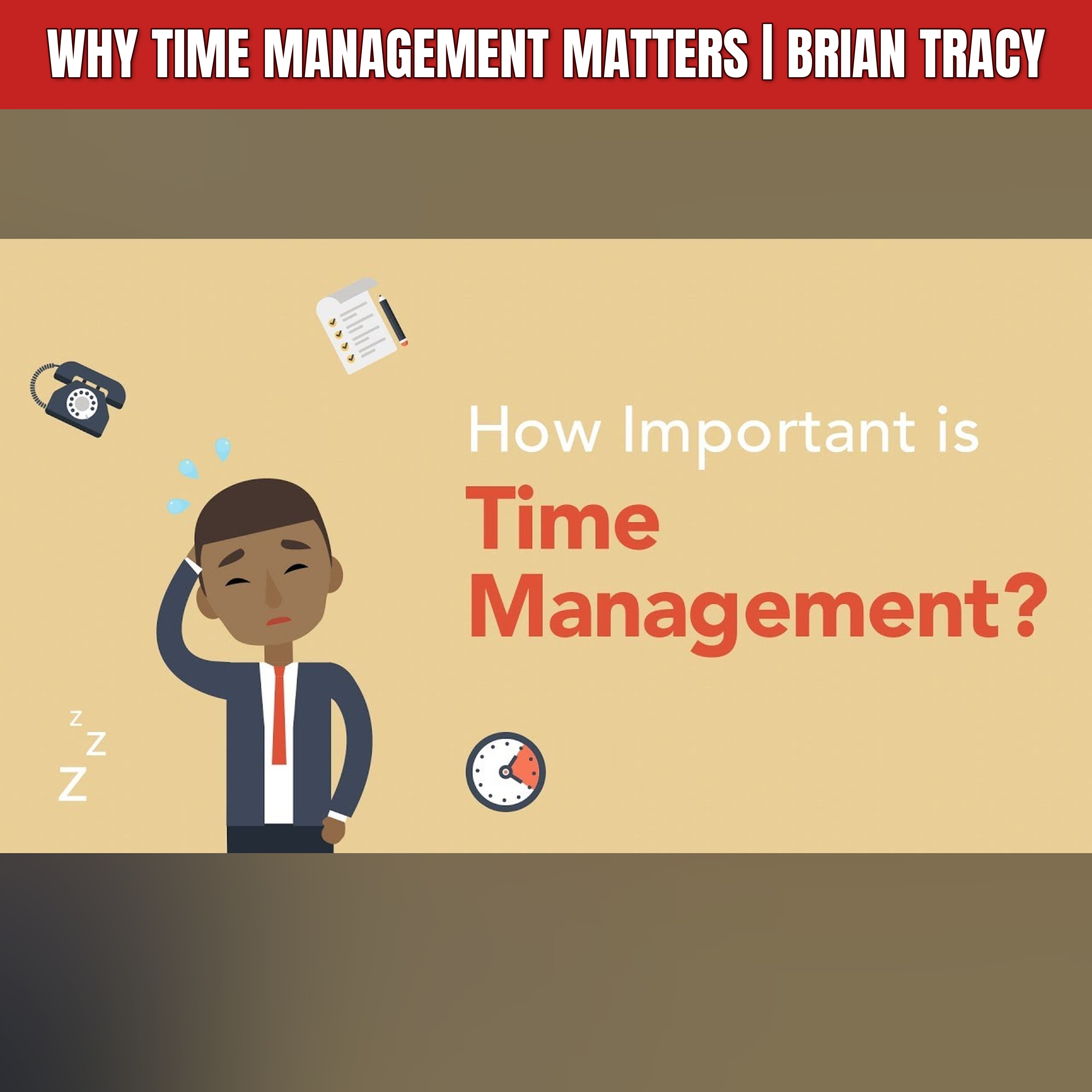 Why Time Management Matters | Brian Tracy episode artwork