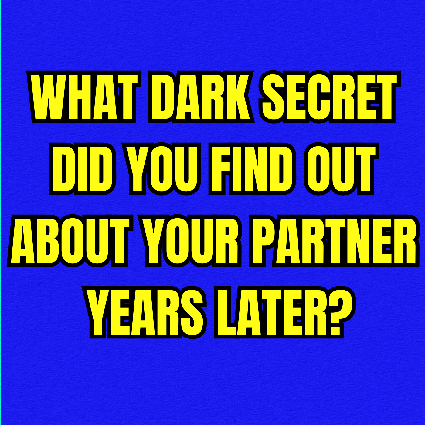 What DARK SECRET Did You Find Out About Your Partner YEARS LATER? episode artwork
