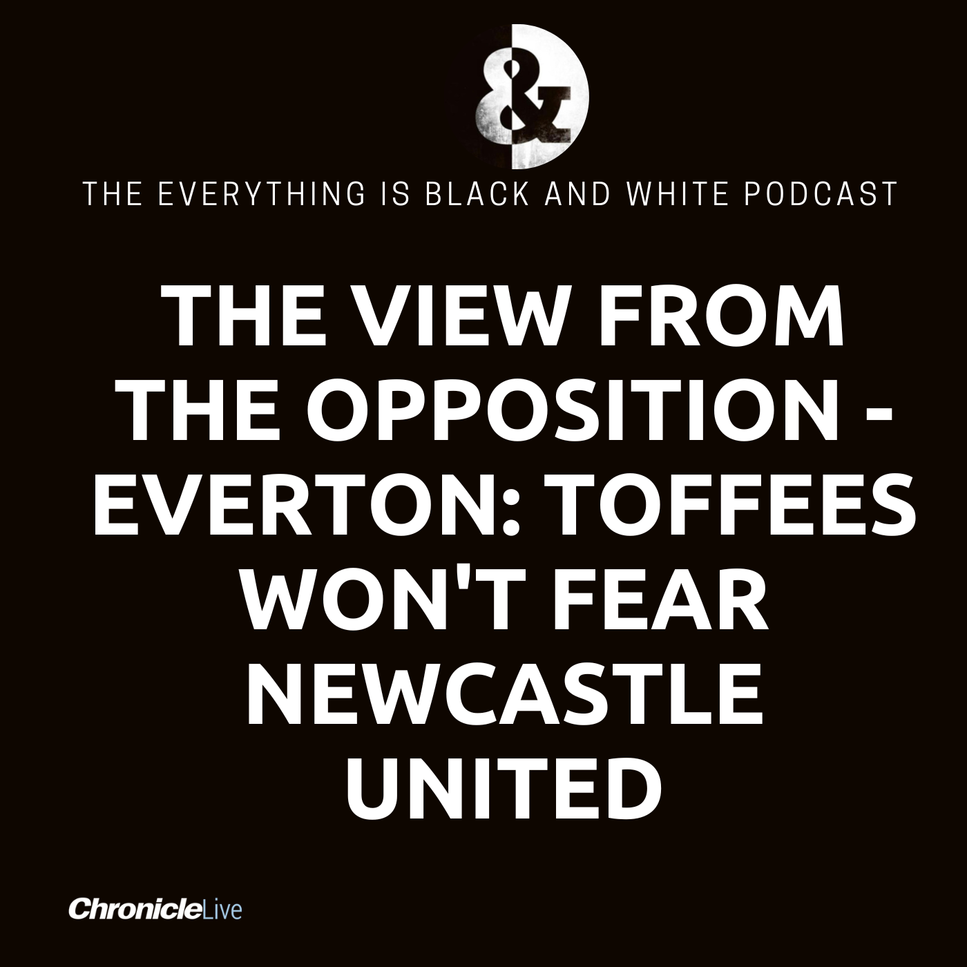 NEWCASTLE VS EVERTON: THE VIEW FROM OPPOSITION - TOFFEES WON'T FEAR MAGPIES