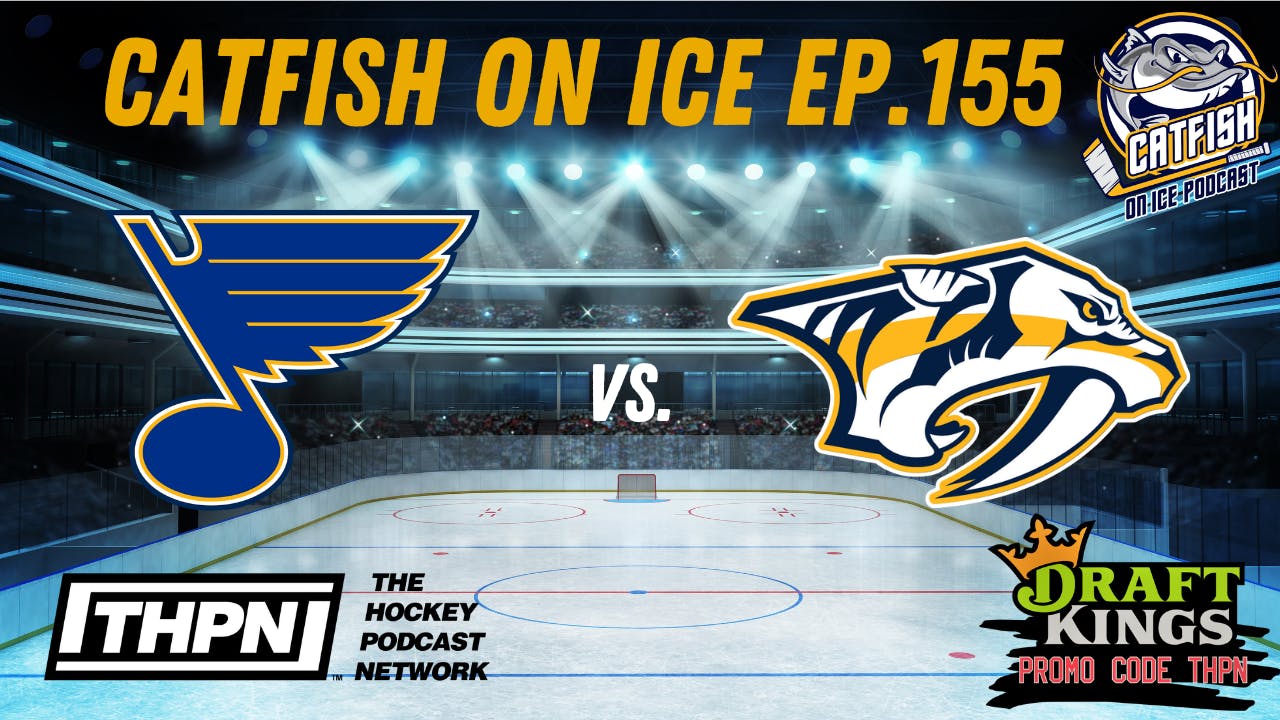 CATFISH ON ICE EP.155: Preds Thump the Blues, Get Off the Mat