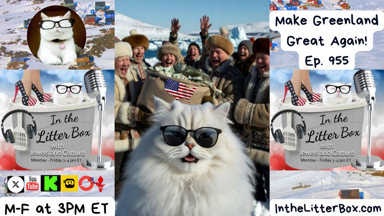 Make Greenland Great Again! | In the Litter Box w/ Jewels & Catturd – Ep. 955 – 1/22/2026