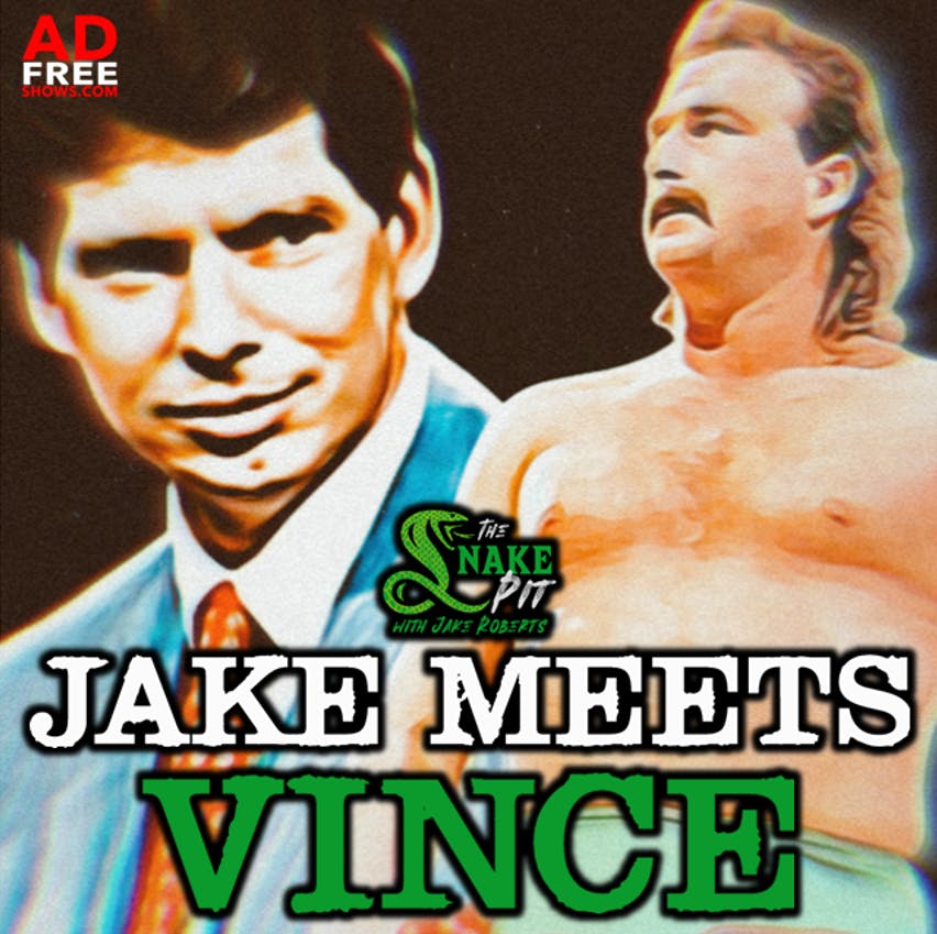 The Snake Pit Ep. 62: Jake Meets Vince