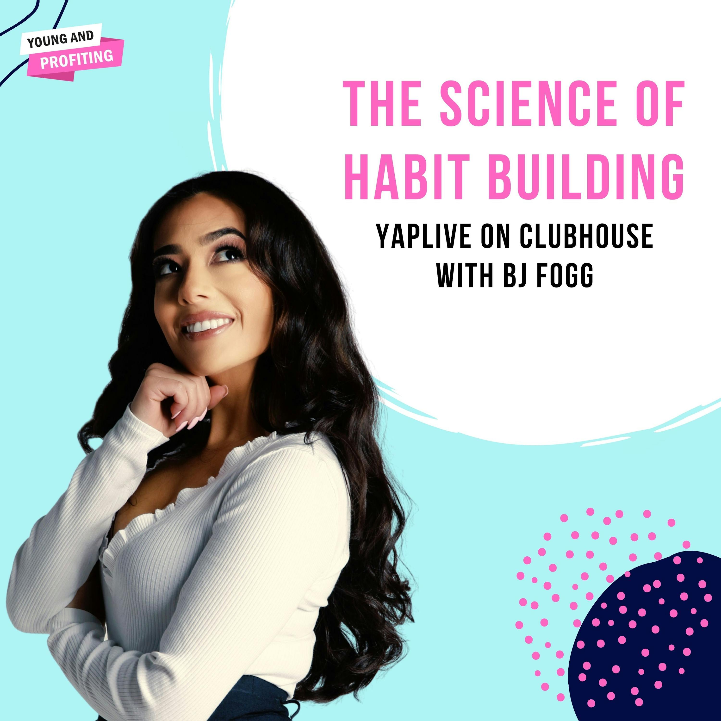 YAPLive: The Science of Habit Building with BJ Fogg on Clubhouse | Uncut Version