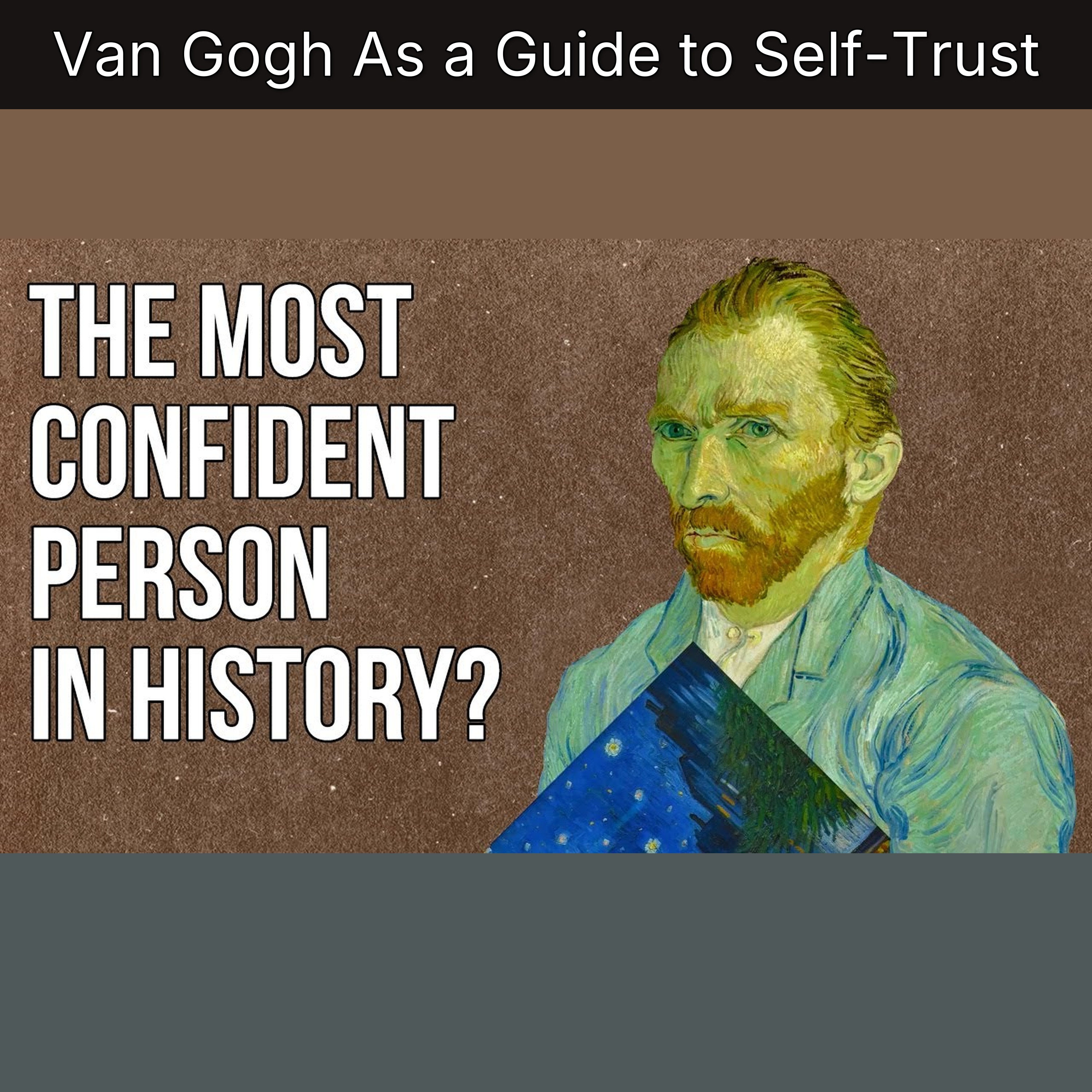Van Gogh As a Guide to Self-Trust