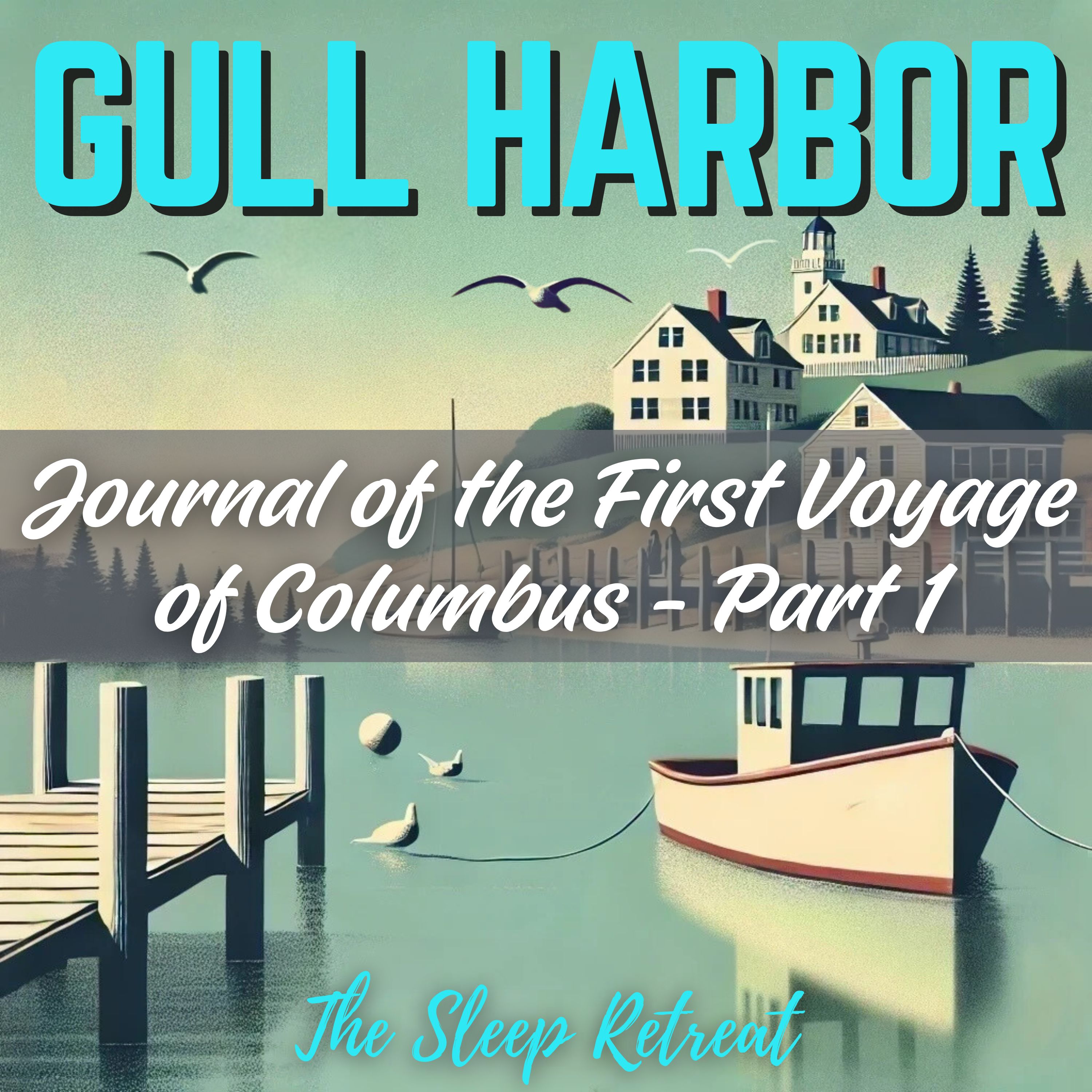 Gull Harbor: Columbus Sleep Story – Journal of the First Voyage (Part 1)