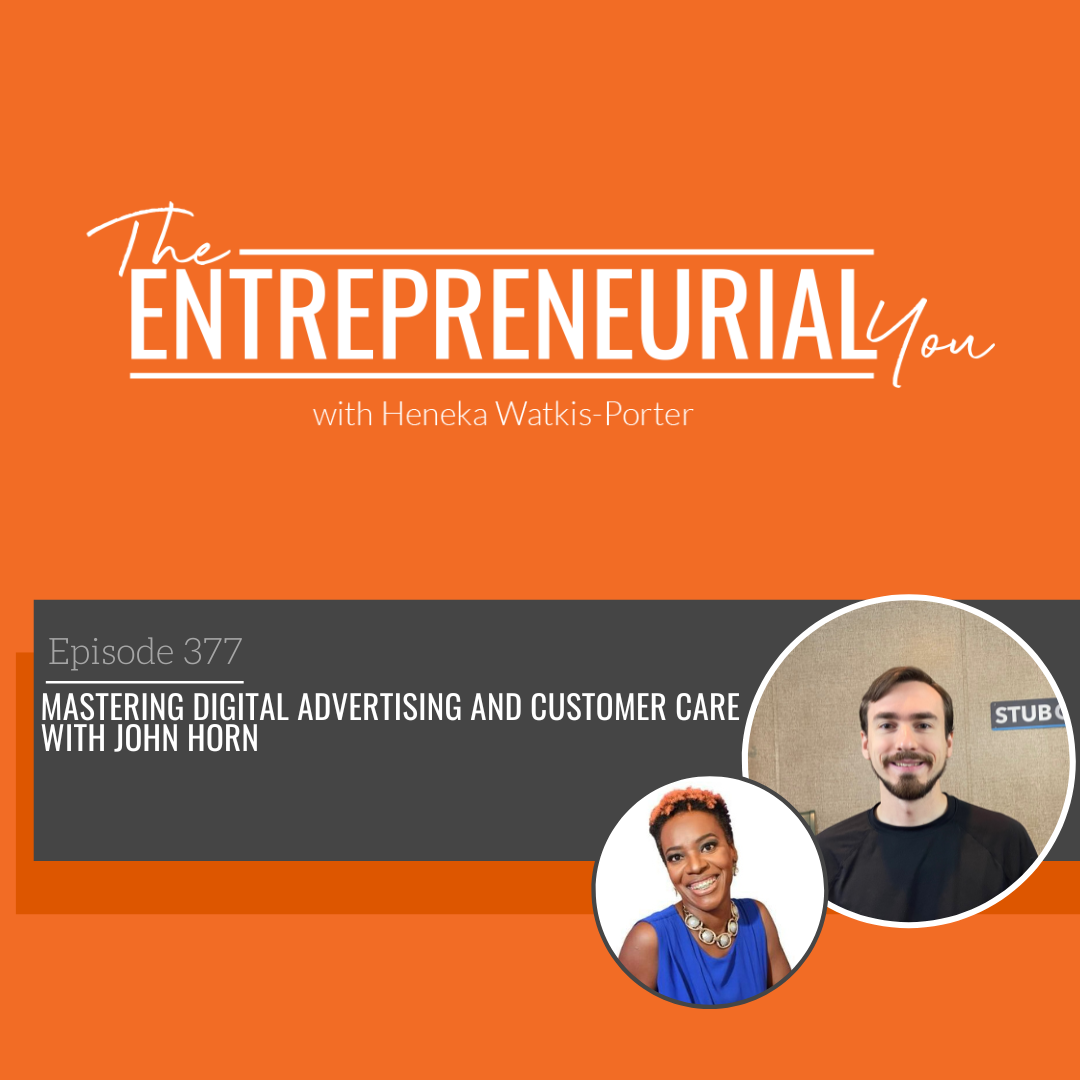 Mastering Digital Advertising and Customer Care With John Horn