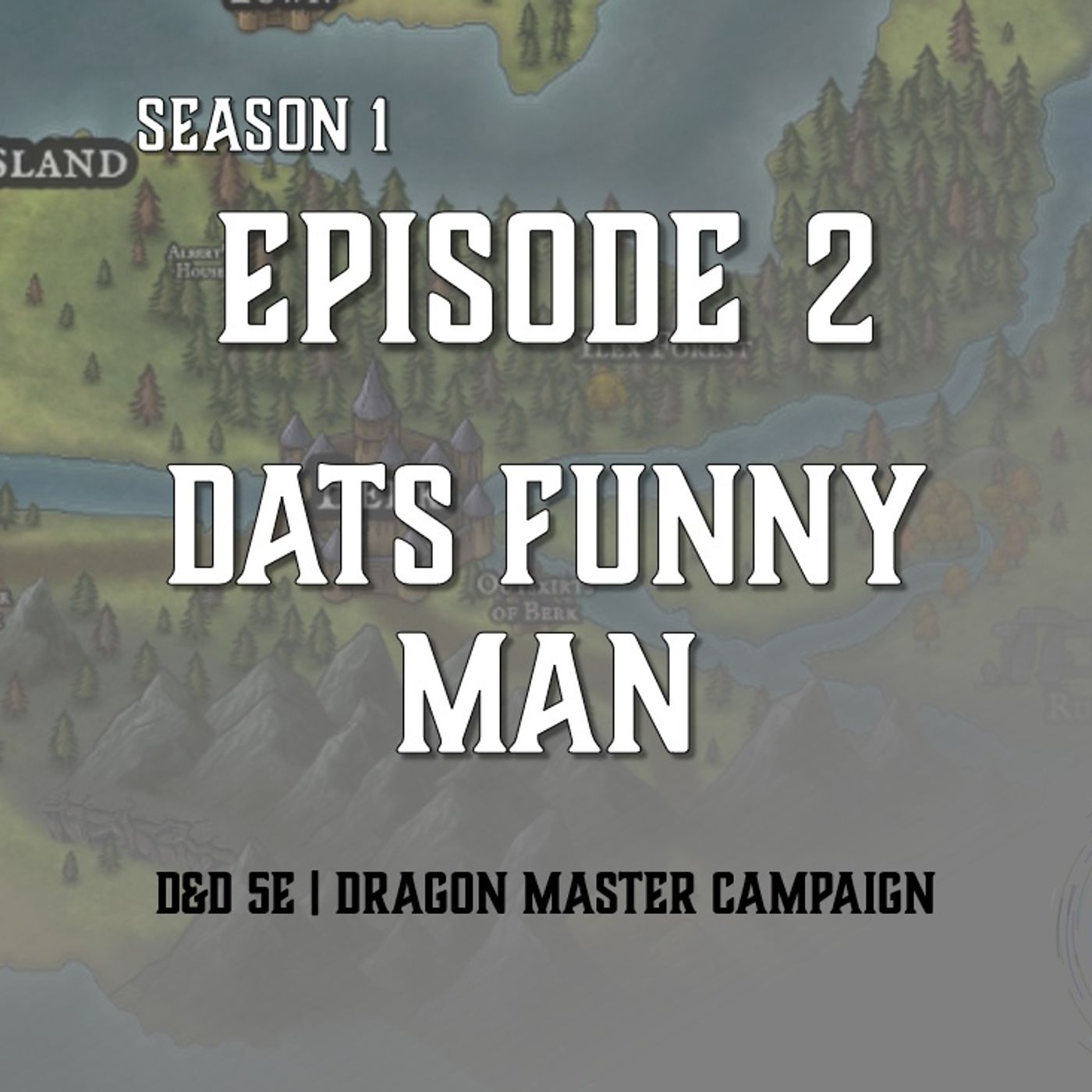 S1E2 - "Dats Funny Man"