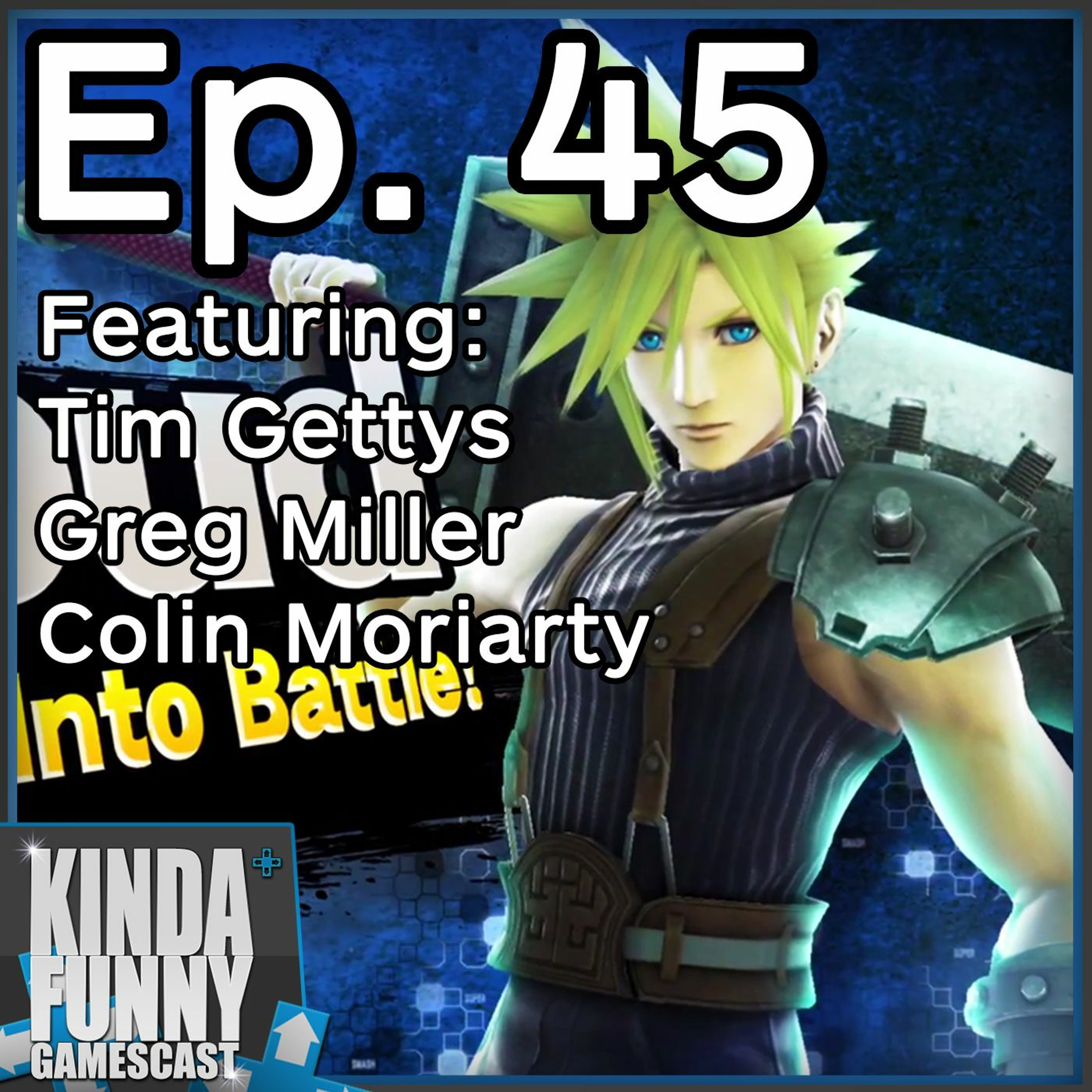 Cloud in Smash Bros. and Half Life 3 Predictions - Kinda Funny Gamescast Ep. 45