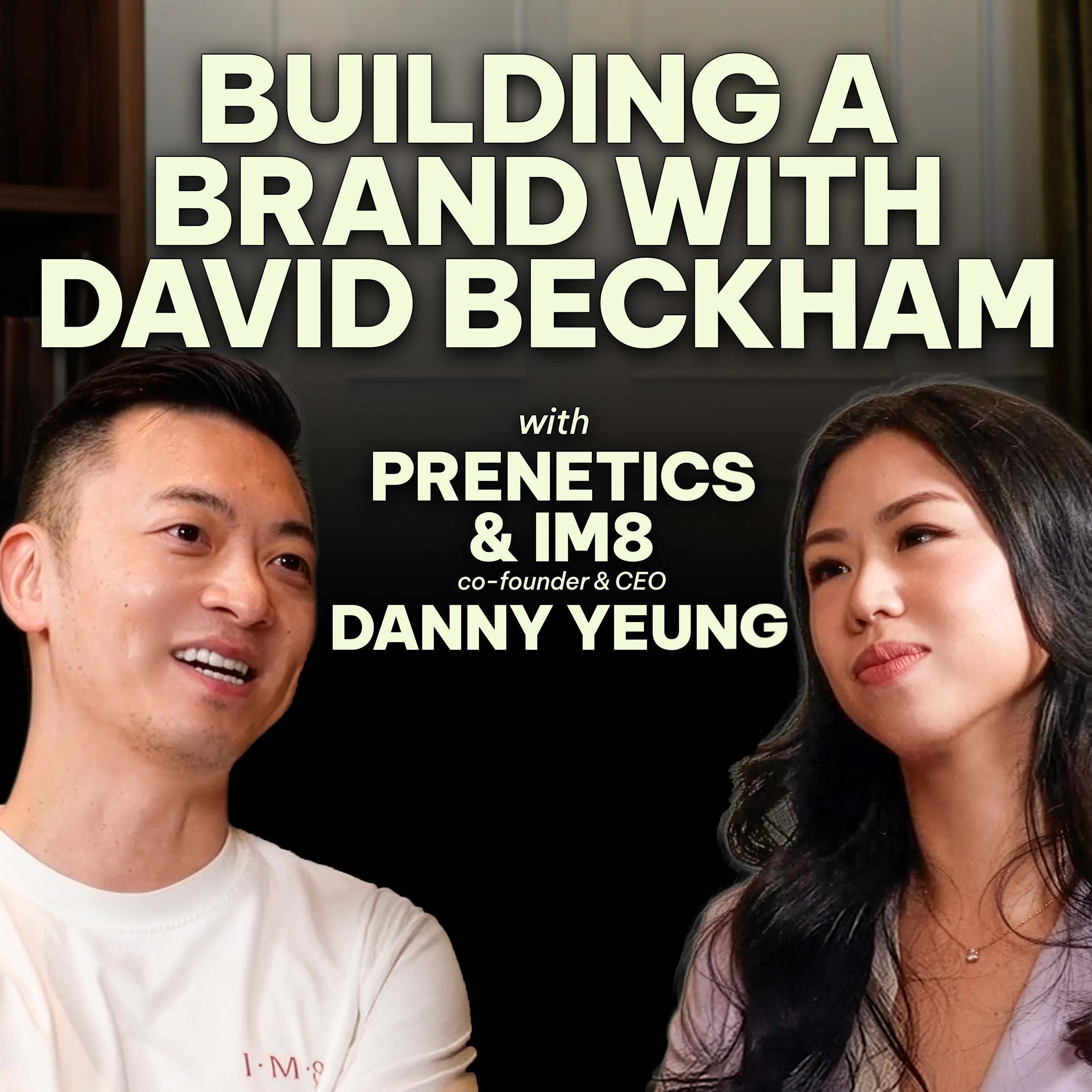 IM8 CEO on building the 'world's fastest-growing supplements brand' backed by David Beckham episode artwork
