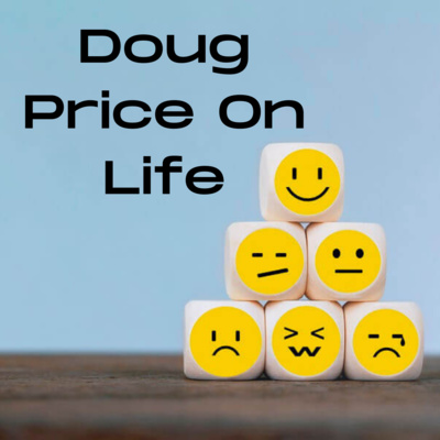 Doug Price On Life