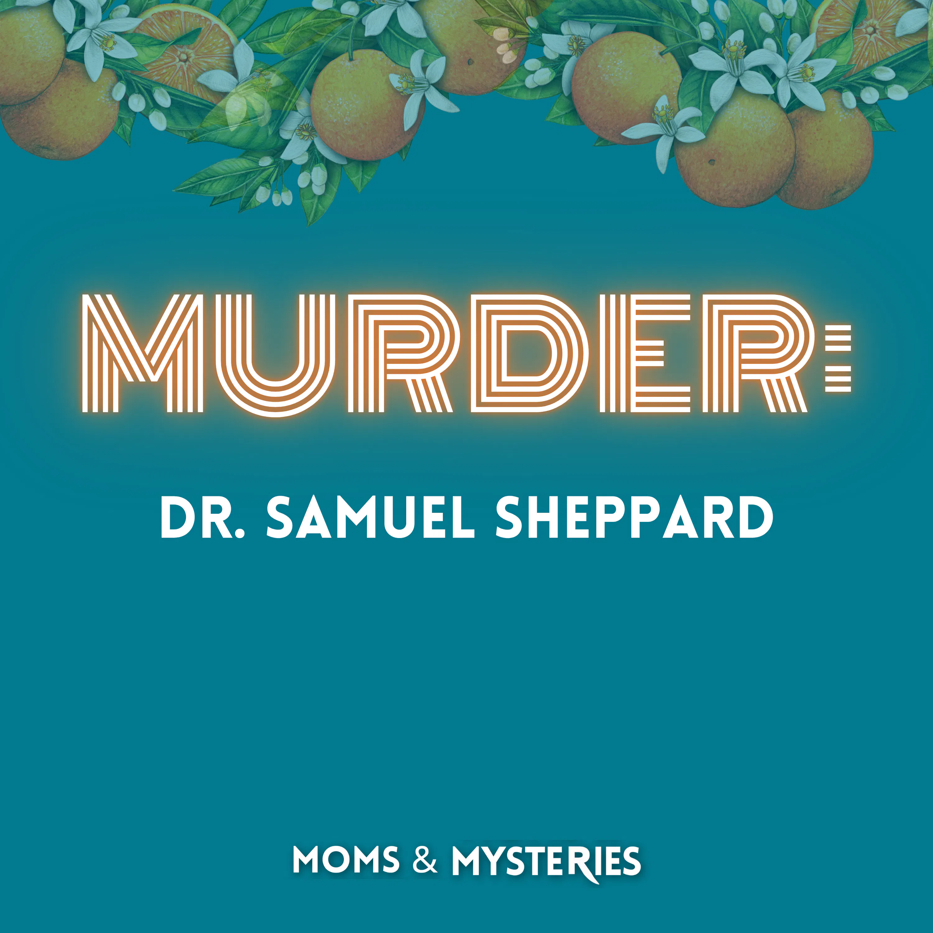 Dr. Sam Sheppard: The Trial That Gripped America