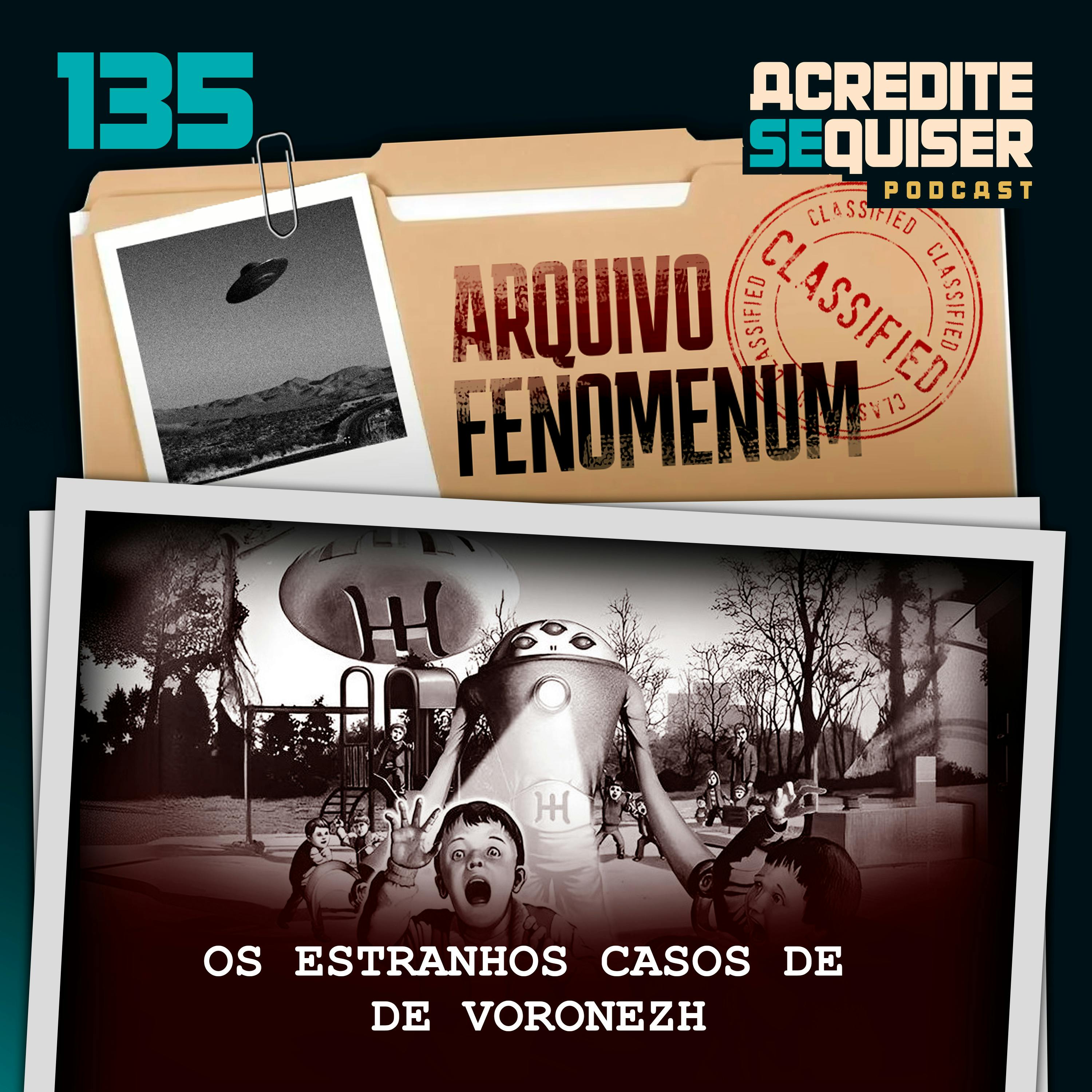 135 - Os Estranhos Casos de Voronezh 135 - Os Estranhos Casos de Voronezh