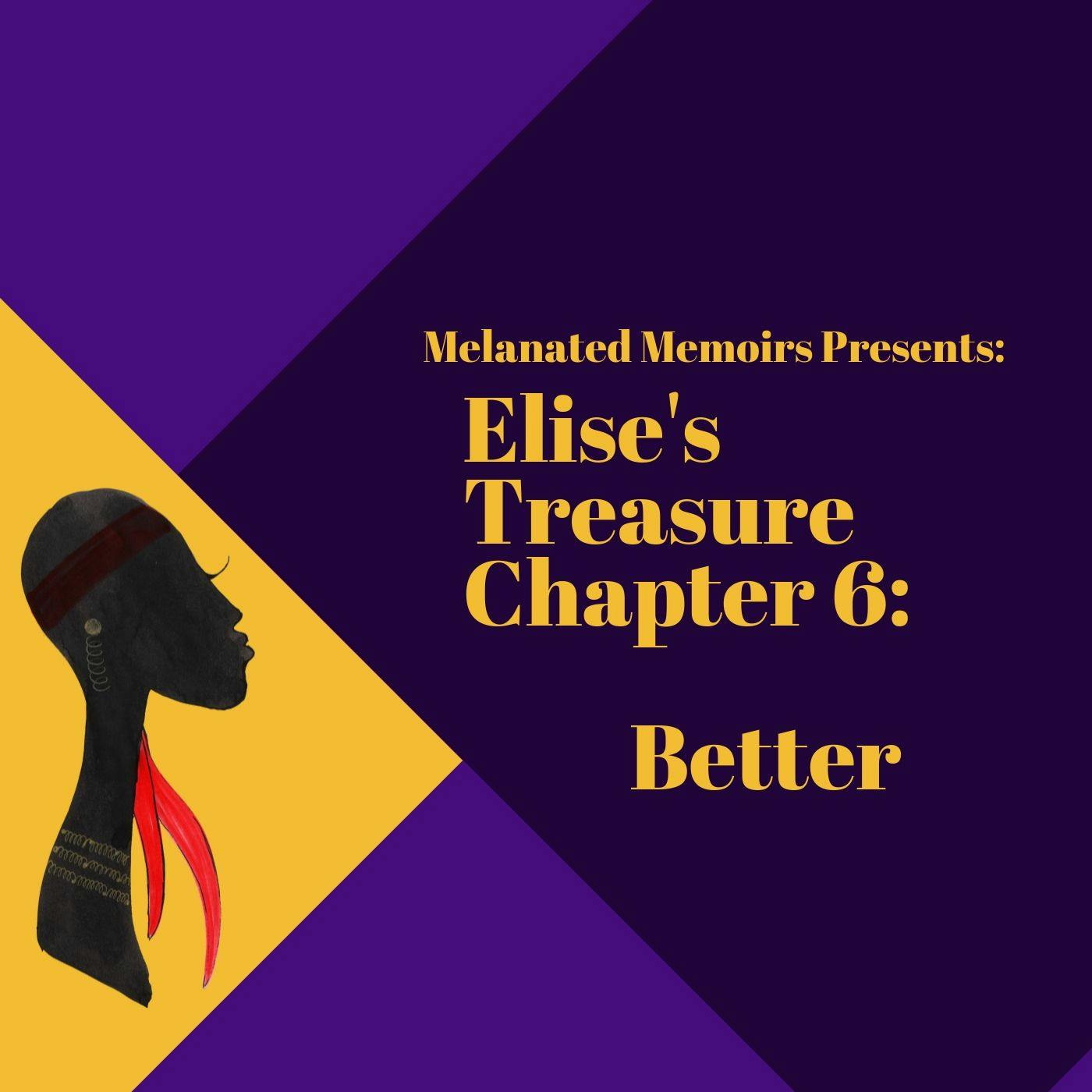 Elise's Treasure Chapter 6: Better