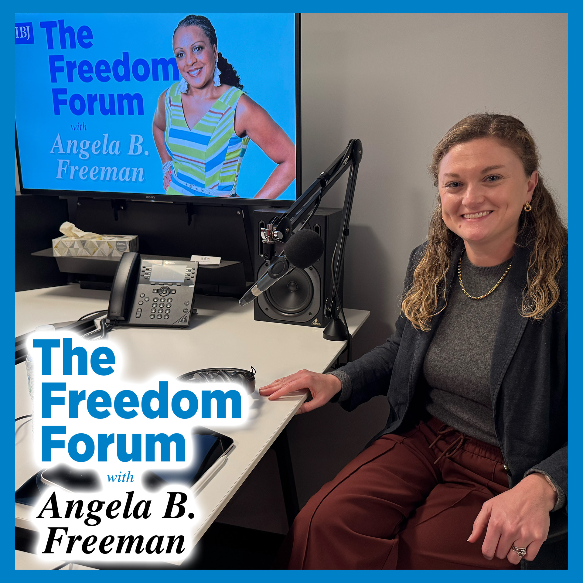 The Freedom Forum with Angela B. Freeman