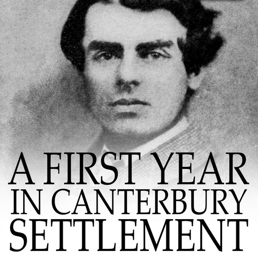 A First Year in Canterbury Settlement by Samuel Butler ~ Full Audiobook