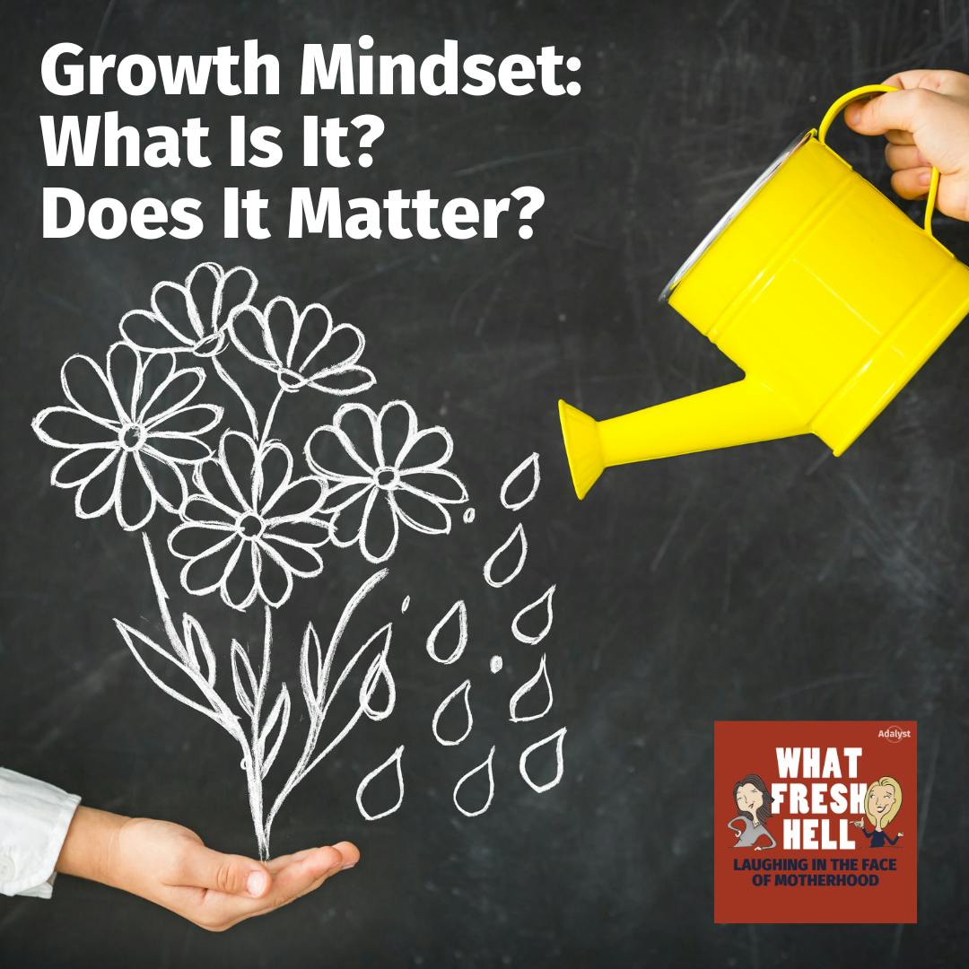 Growth Mindset: What Is It? Does It Matter?