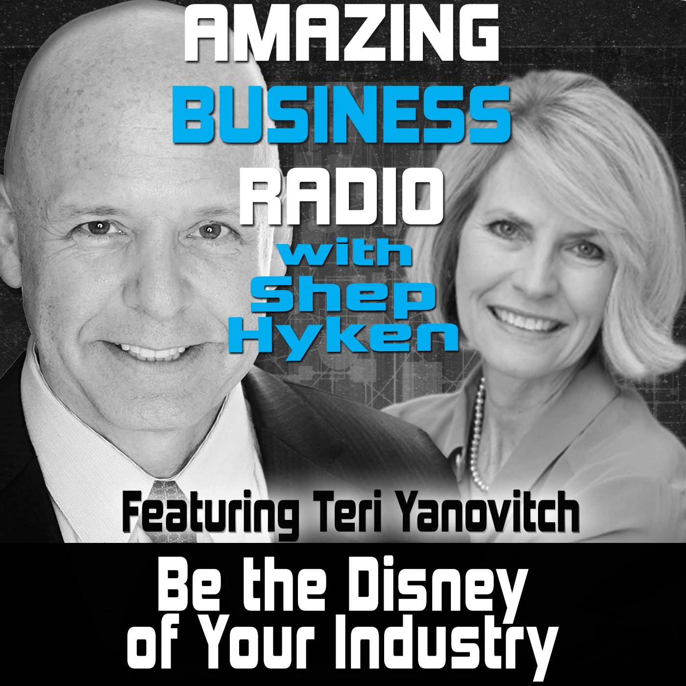 Be the Disney of Your Industry Featuring Teri Yanovitch