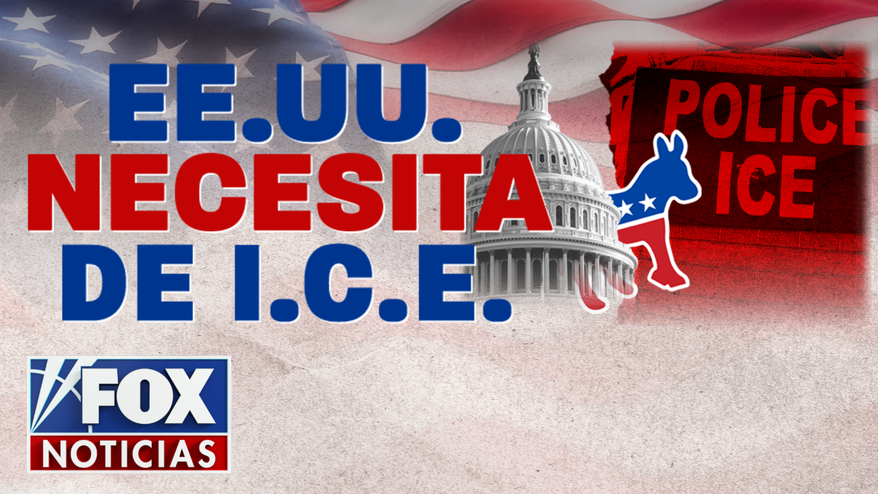 “Estados Unidos necesita I.C.E.”