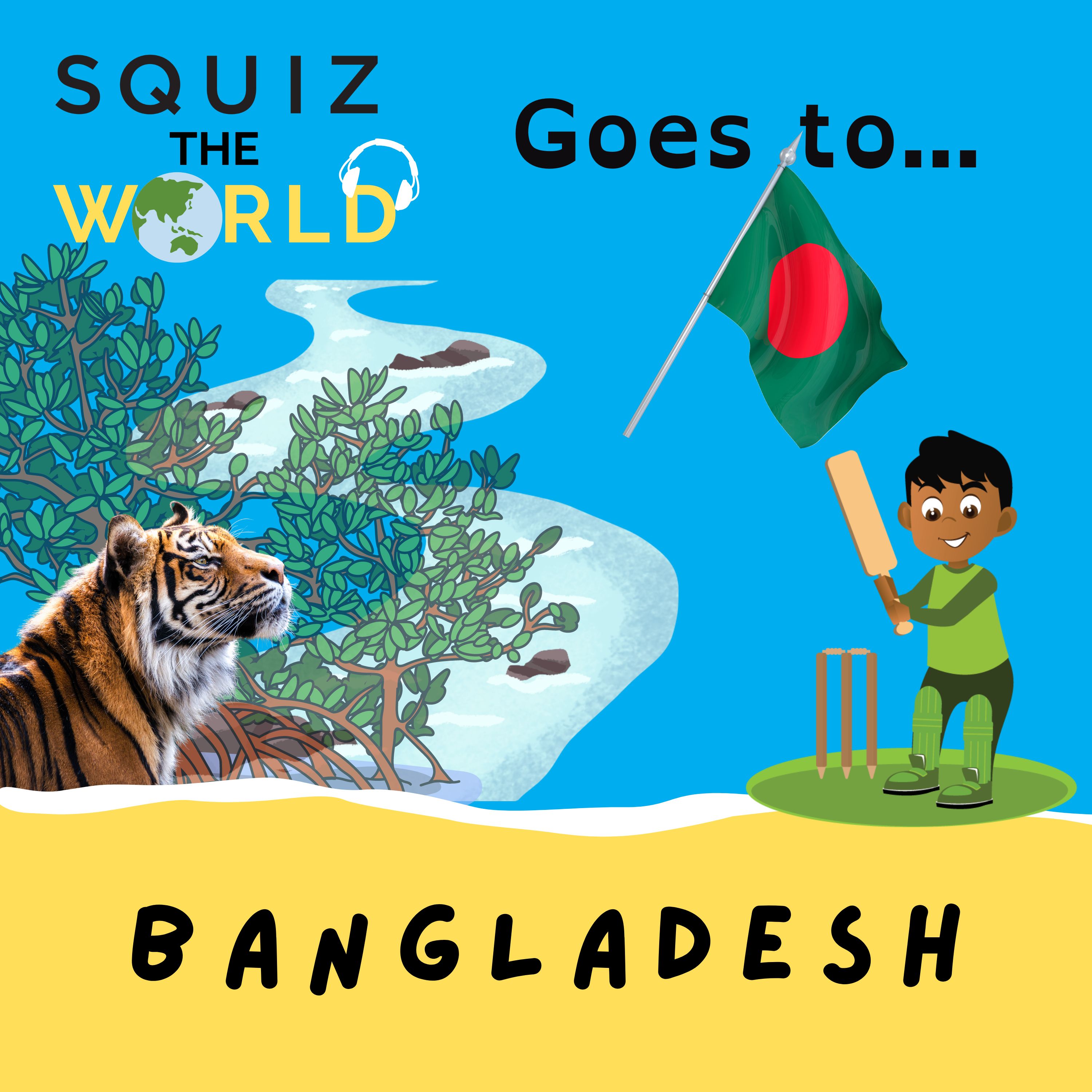 Bangladesh... Squiz the World