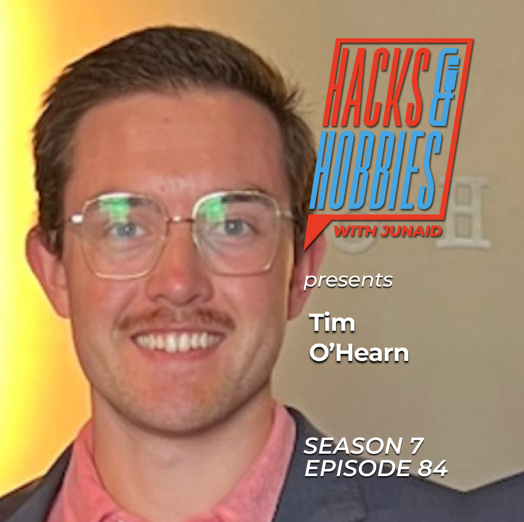 Hacks and Hobbies with Junaid Ahmed