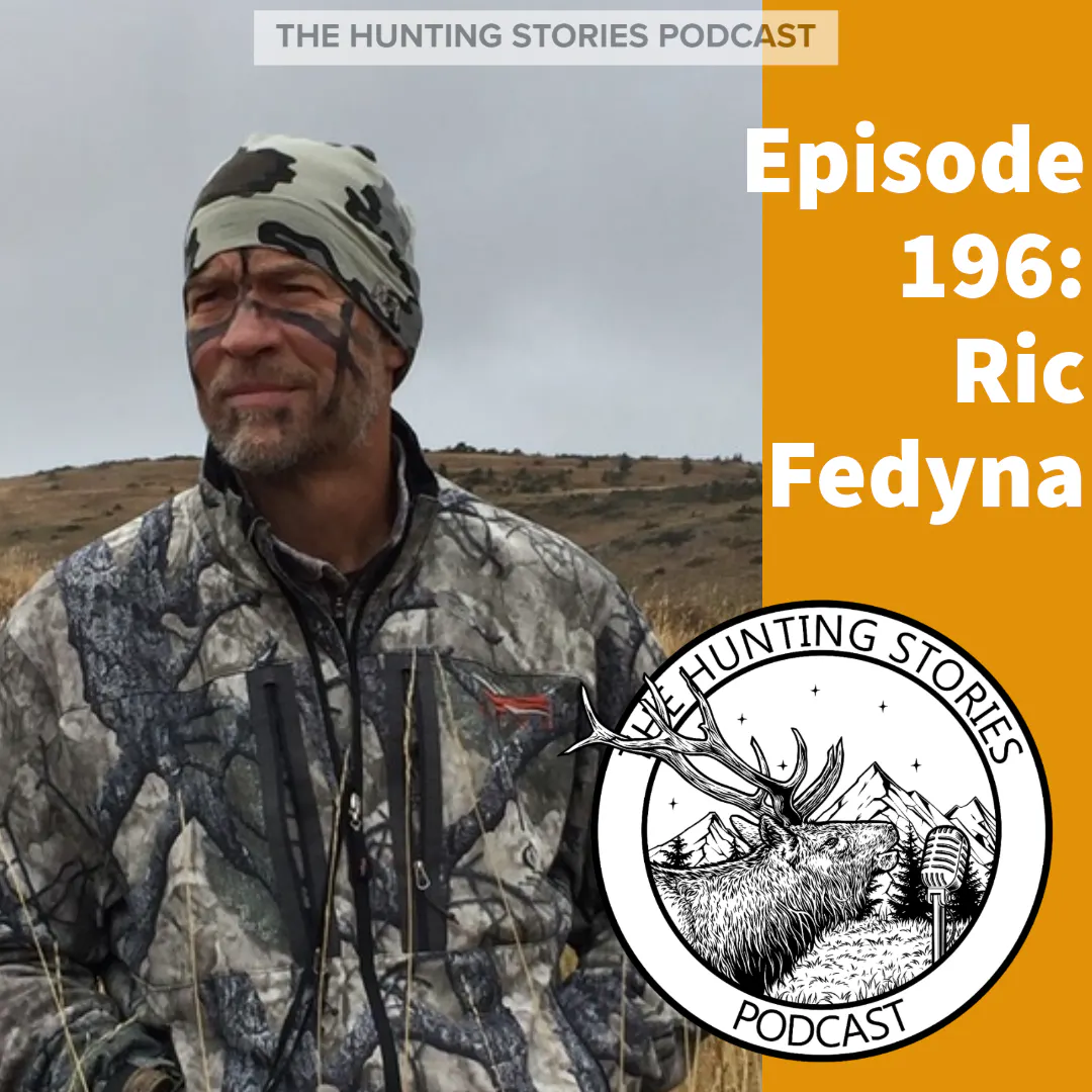 Ep 196 The Hunting Stories Podcast: Ric Fedyna episode artwork