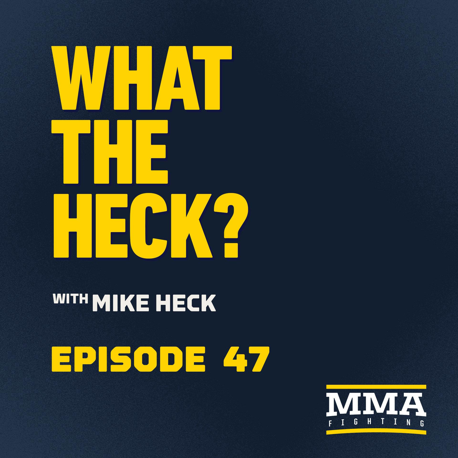 What the Heck: Episode 47 | Stephen Thompson, Casey O’Neill, Ricky Simon, Julia Avila & Chris Gutierrez