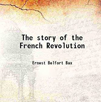 The Story of the French Revolution by Ernest Belfort Bax ~ Full Audiobook