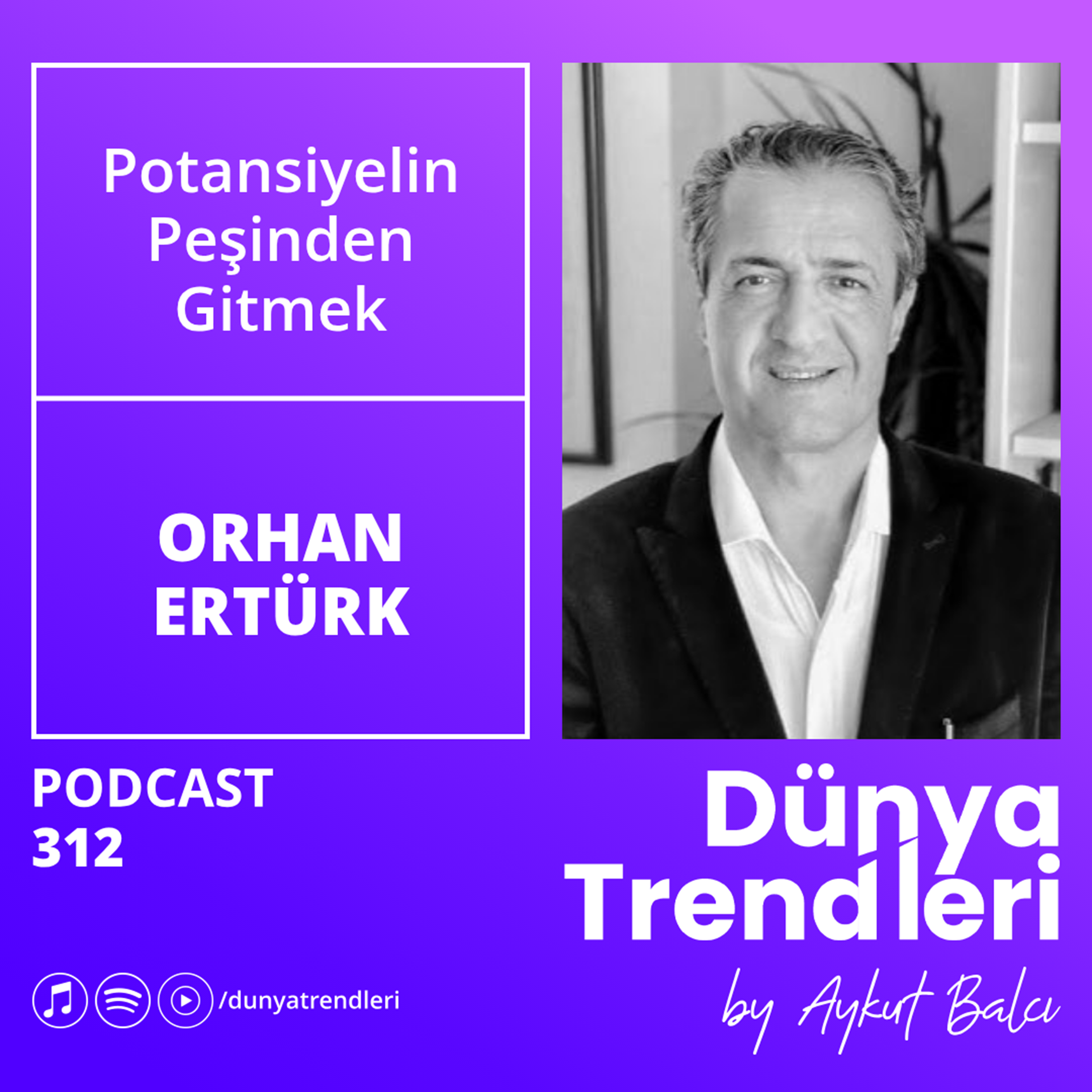 Potansiyelin Peşinden Gitmek | Orhan Ertürk, Yazar ve Danışman episode artwork